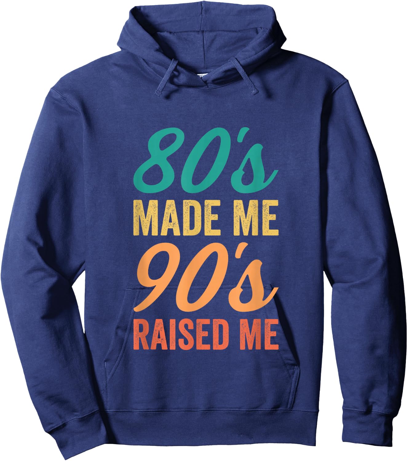Retro 80s Made Me 90s Raised Me Birthday Celebration Hoodie - Hoodie | Navy
