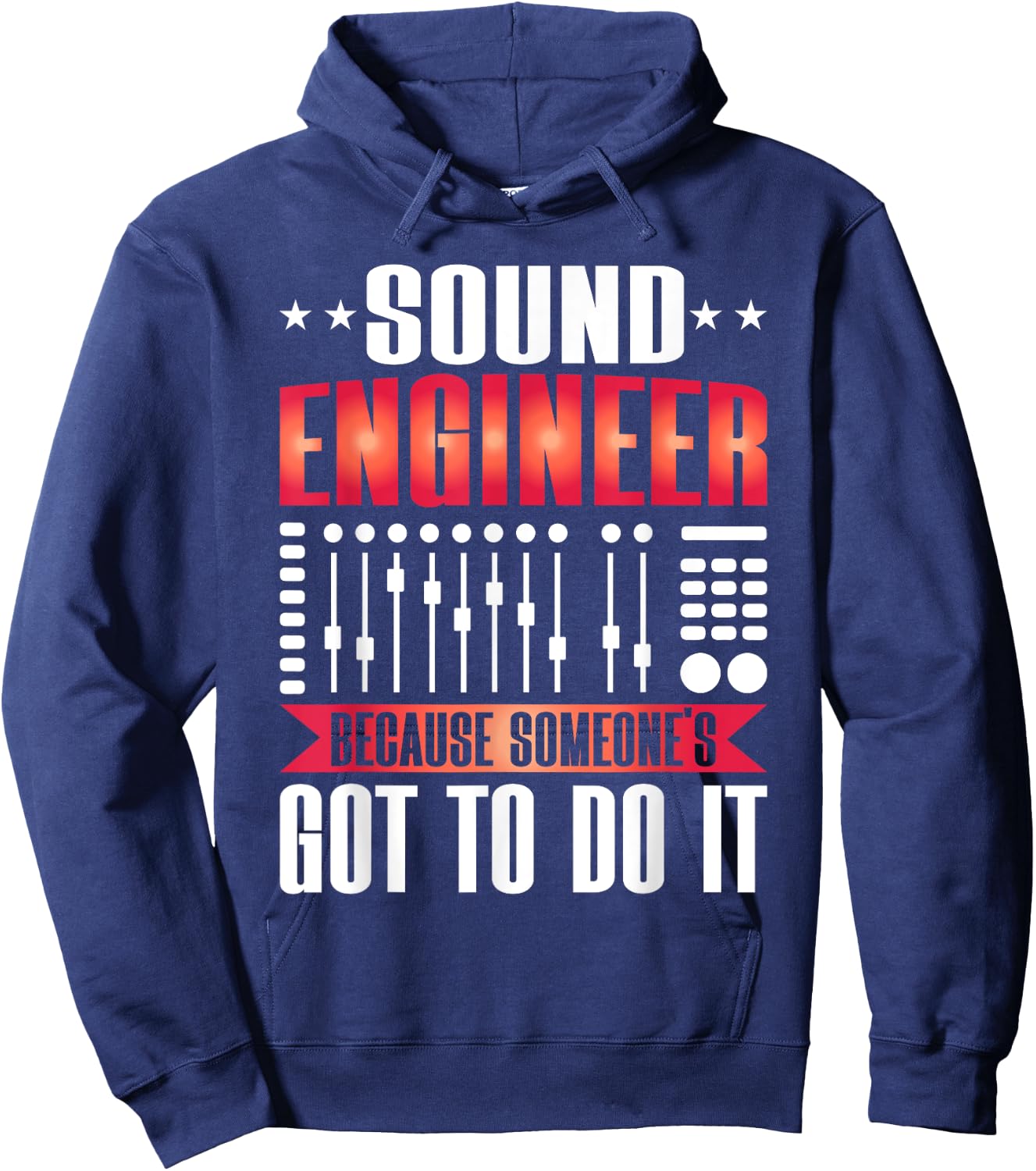 Sound Engineer because someones goo to do it Sound Engineer Hoodie - Hoodie | Navy