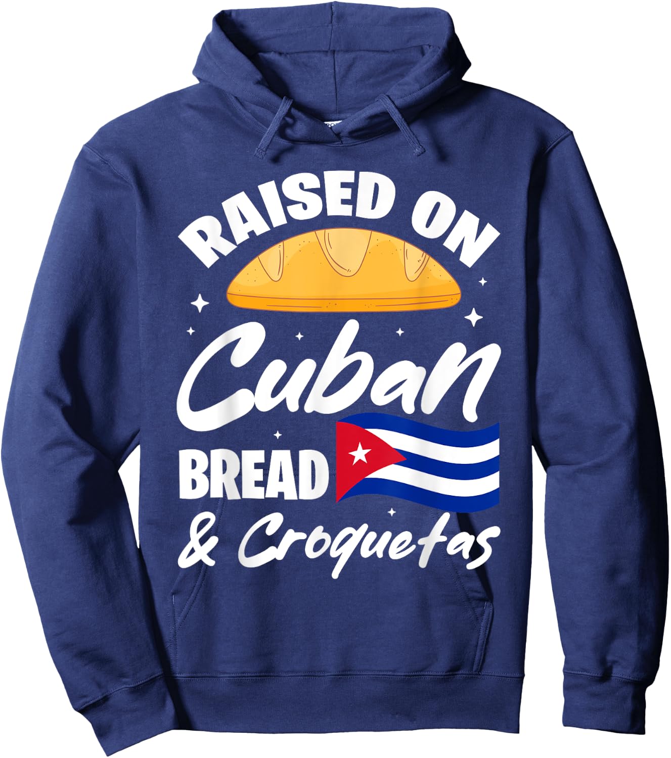 Raised On Cuban Bread & Croquetas Cuba Flag Cubano Hoodie - Hoodie | Navy