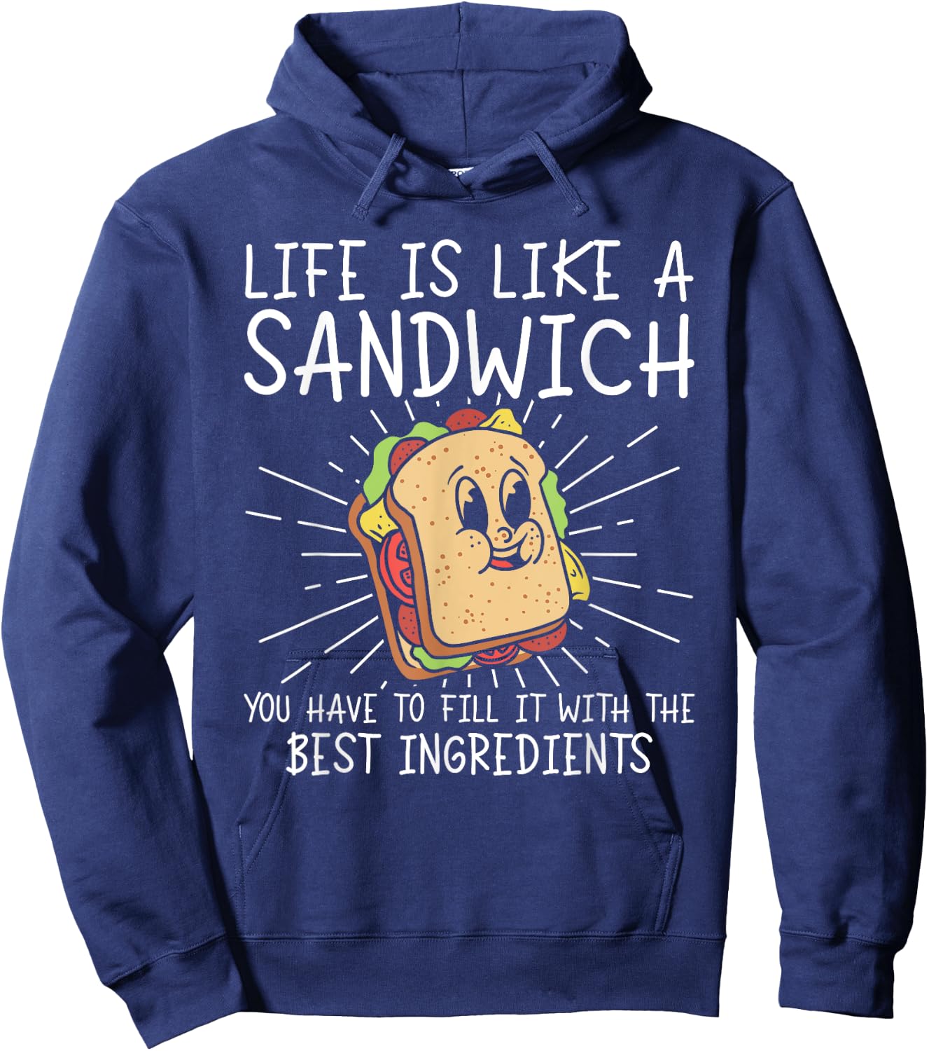 Life Is Like A Sandwich Food Lover Sandwich Lover Hoodie - Hoodie | Navy