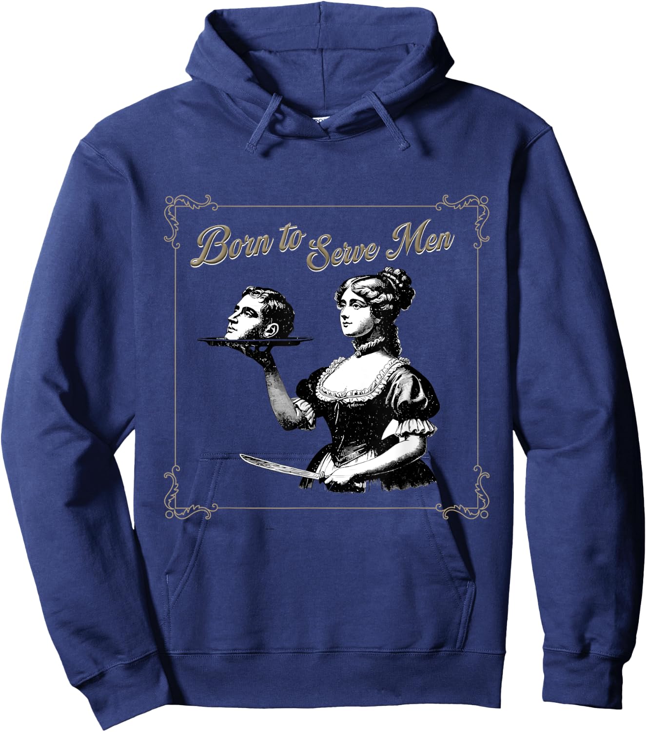 Retro Women Are Born to Serve Men Cute Girl Motivational Hoodie - Hoodie | Navy
