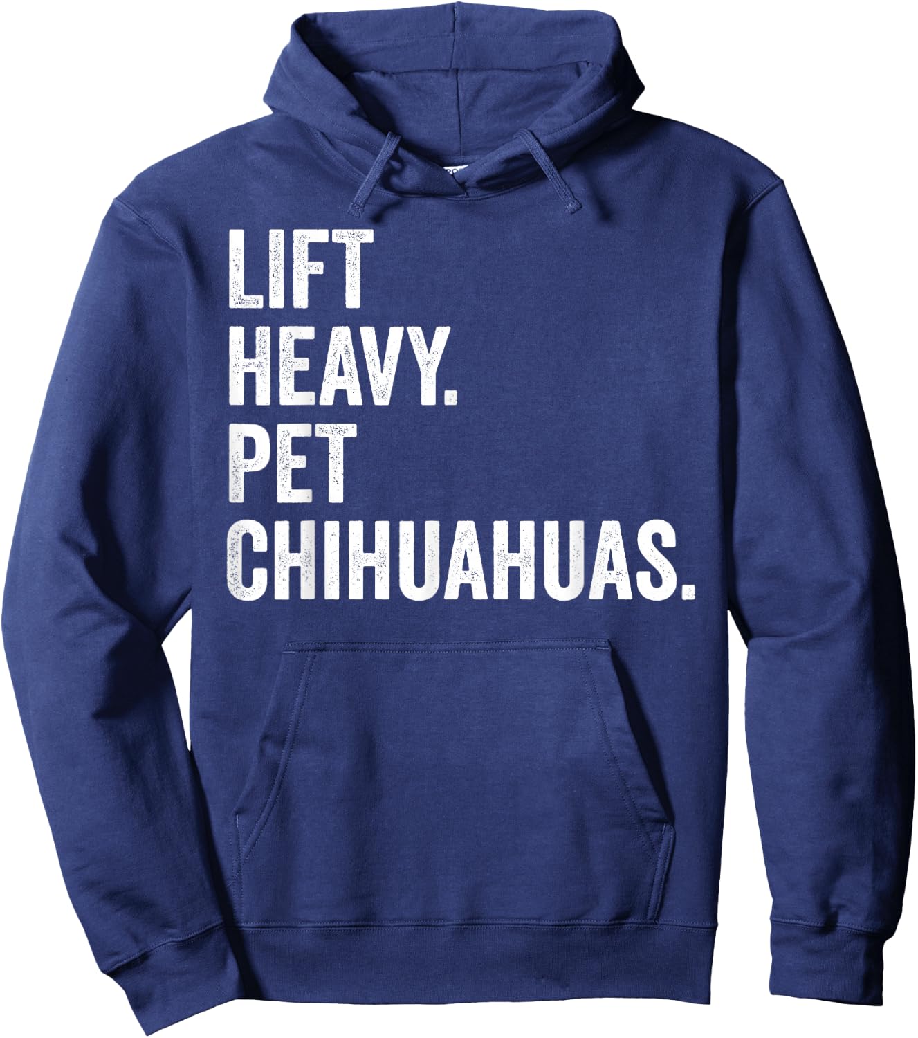 Lift Heavy Pet Chihuahuas Funny Gym Workout Weight Lifter Hoodie - Hoodie | Navy