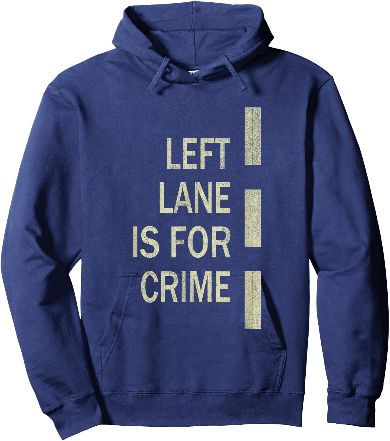 Left Lane Is For Crime Road Guidelinev Direction Hoodie - Hoodie | Navy