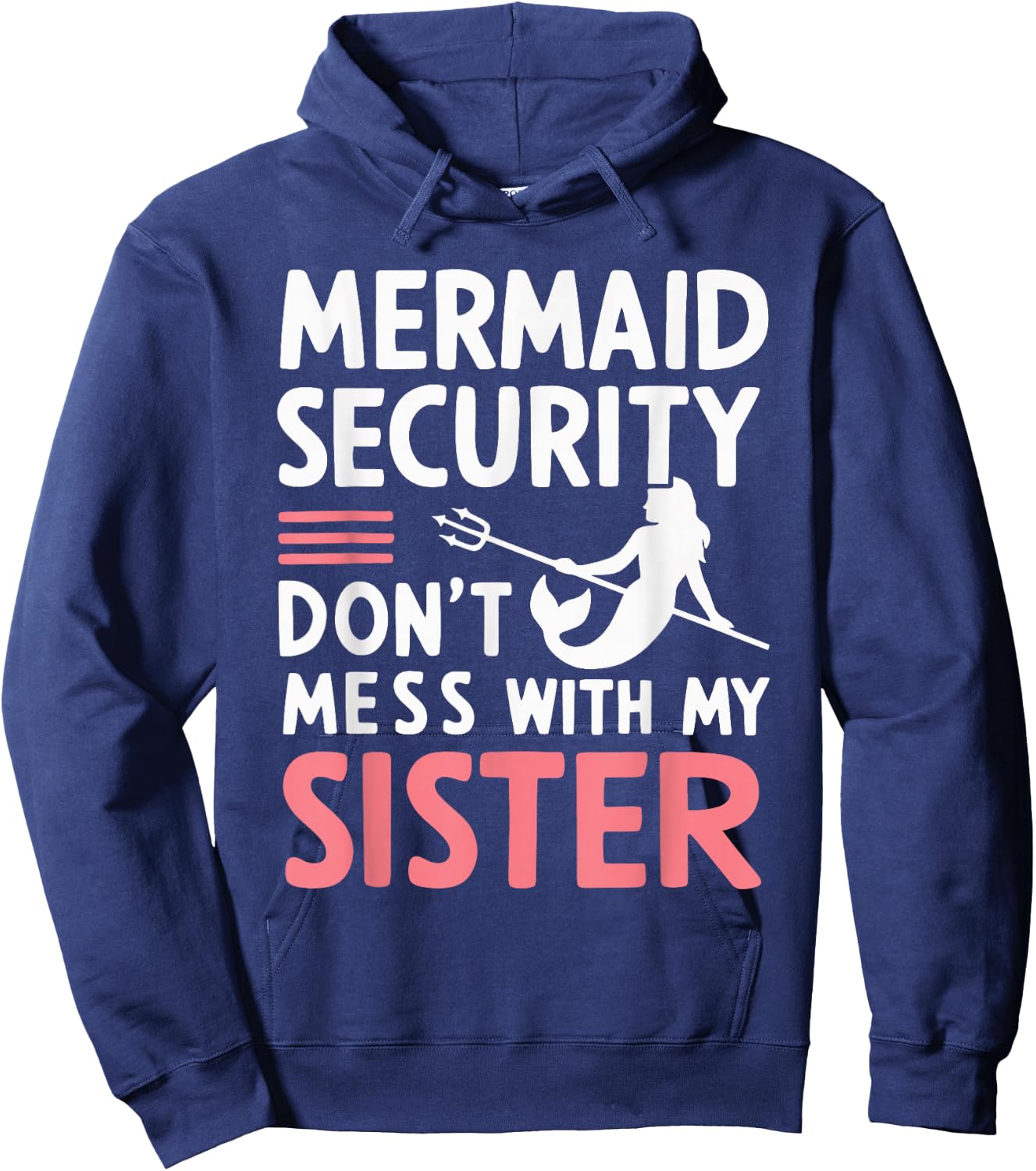 Mermaid Security Don't Mess With My Mermaid Hoodie - Hoodie | Navy