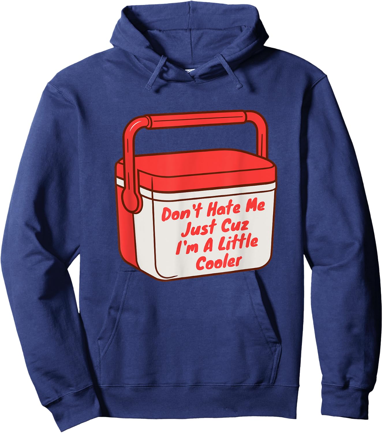 Funny Saying Don't Hate Me Just Cuz I'm A Little Cooler Hoodie - Hoodie | Navy