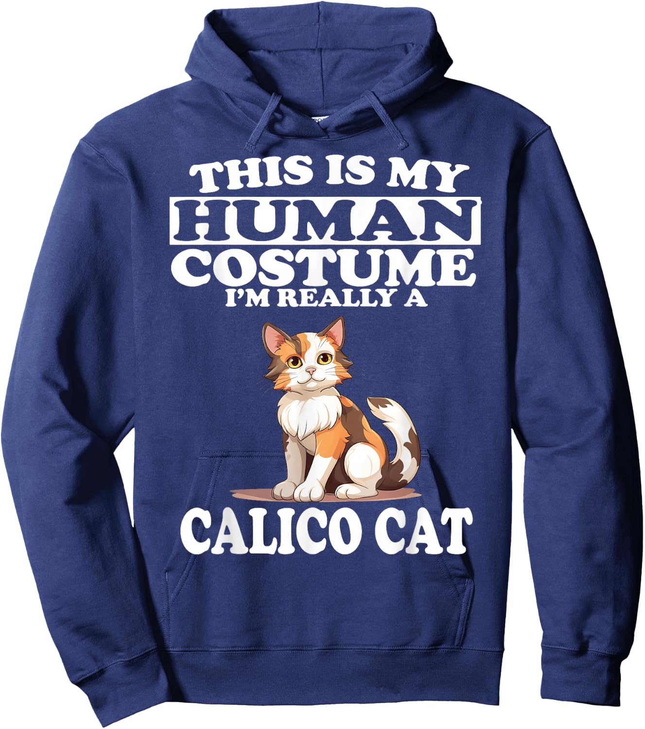 This is My Human Costume I'm Really A Calico Cat Hoodie - Hoodie | Navy