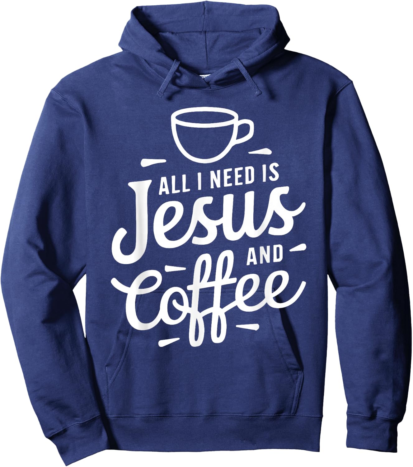 All I Need Is Jesus And Coffee Shirt Men Women Religious Hoodie - Hoodie | Navy