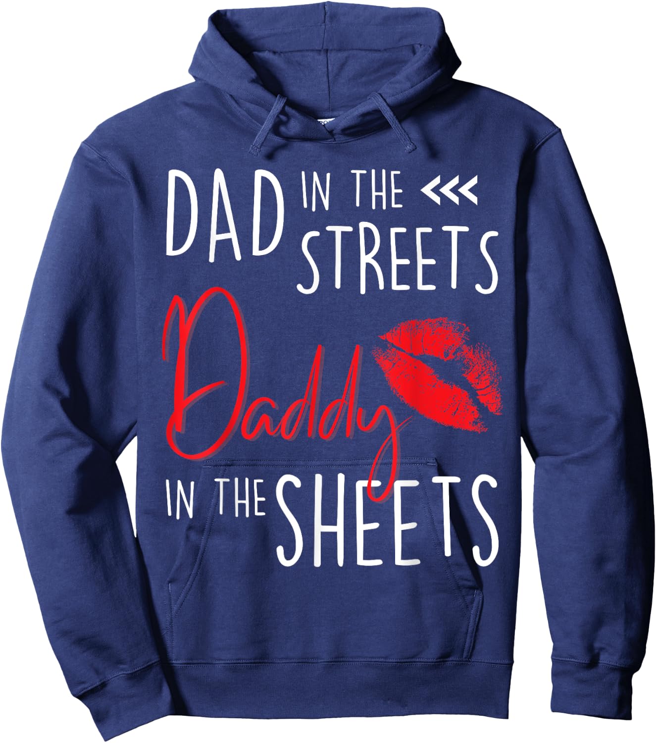 Dad in the Streets Daddy in the Sheets Funny Father’s Day Hoodie - Hoodie | Navy
