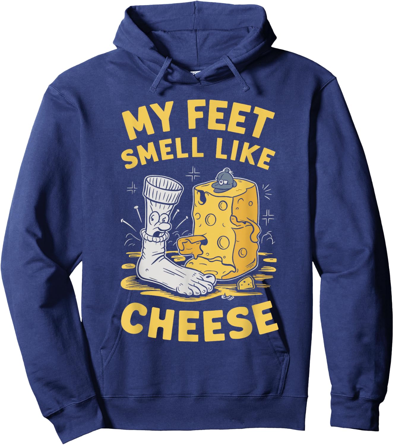My Feet Smell Like Cheese Funny Stinky Feet Costume Joke Pun Hoodie - Hoodie | Navy