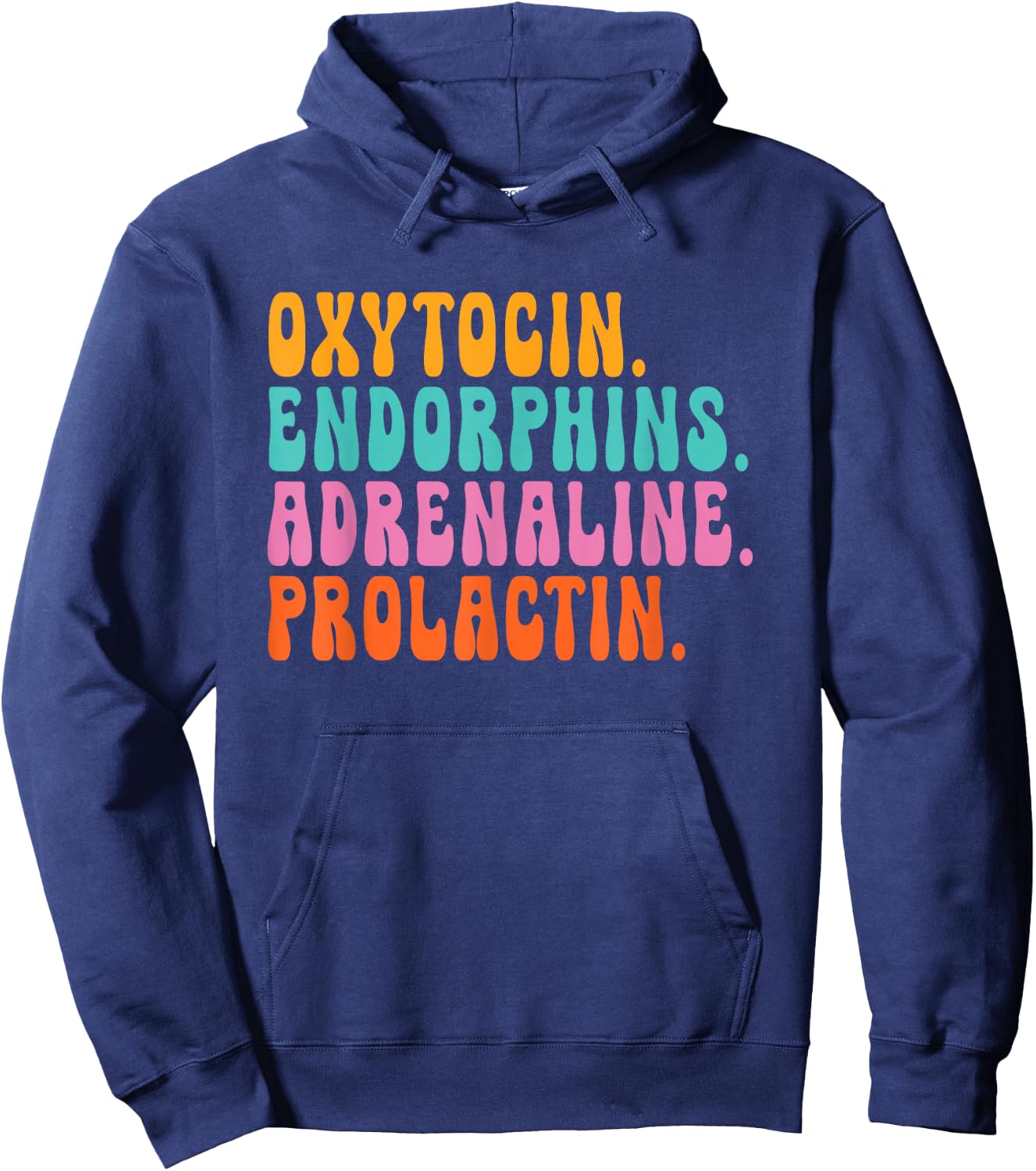 oxytocin endorphins adrenaline prolactin - Doula Snarky Hoodie - Hoodie | Navy