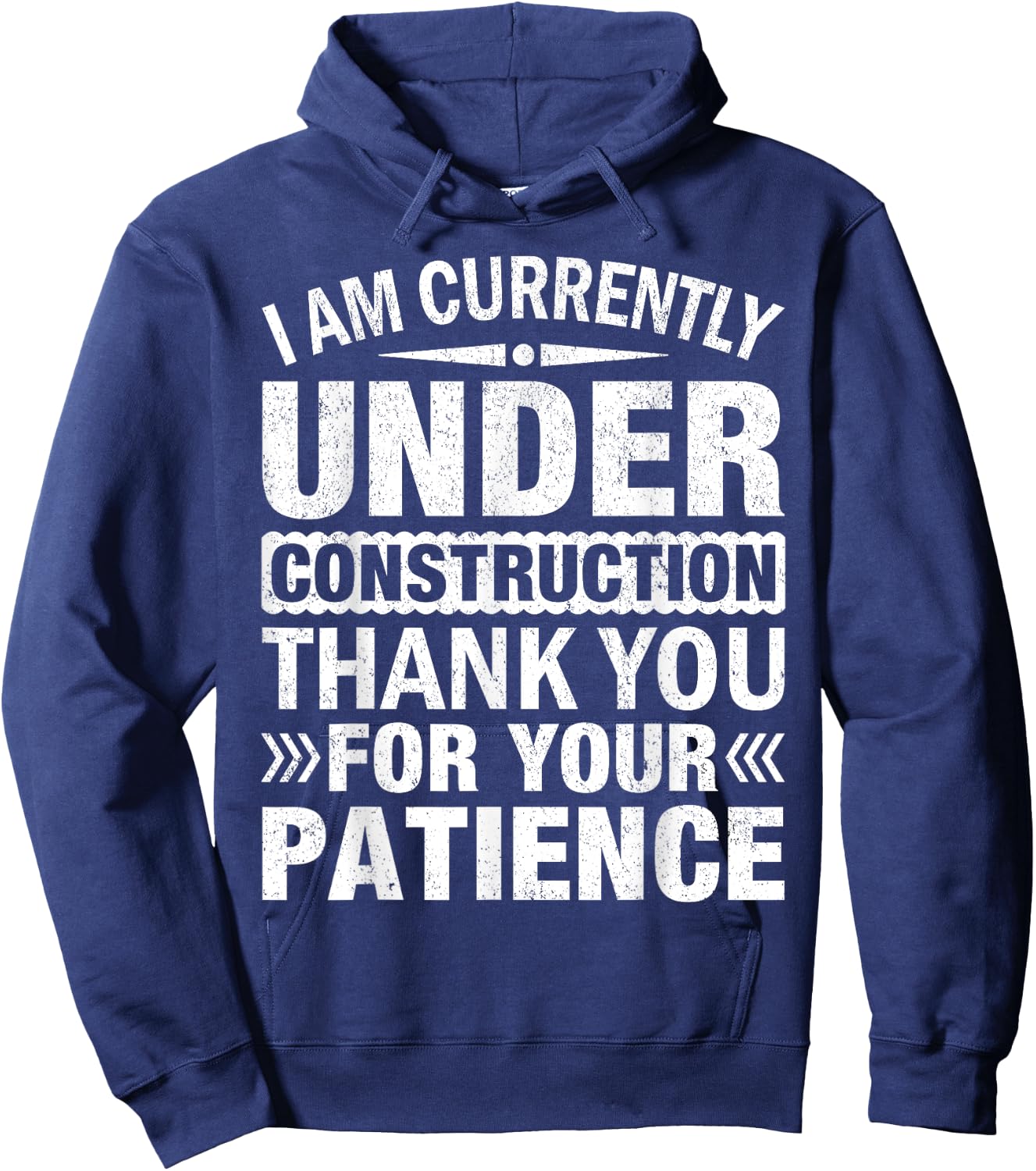 I'm Under Construction Thank You For Your Patience Hoodie - Hoodie | Navy