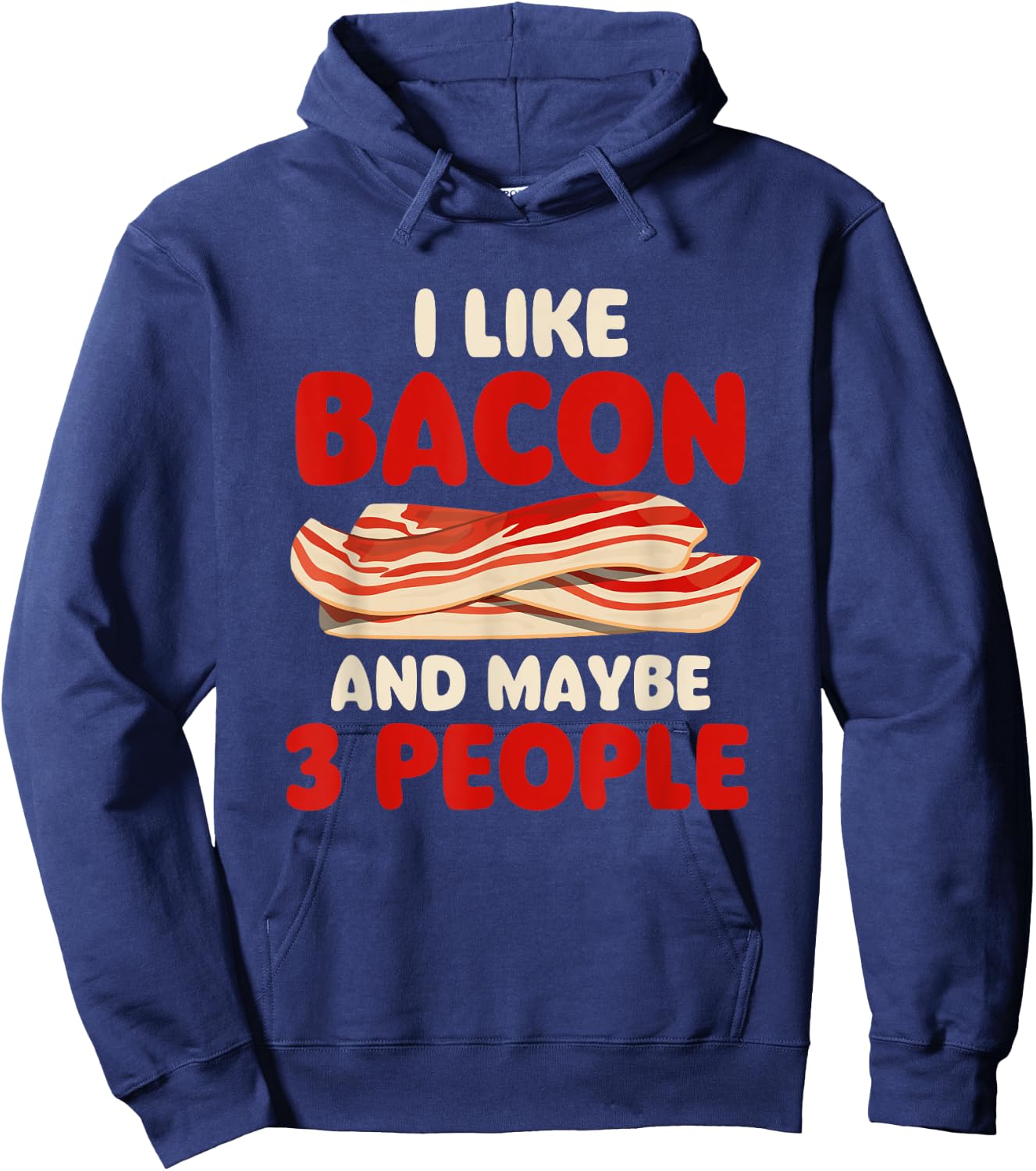 I Like Bacon And Maybe 3 People - Bacon Lover BBQ Pork Hoodie - Hoodie | Navy