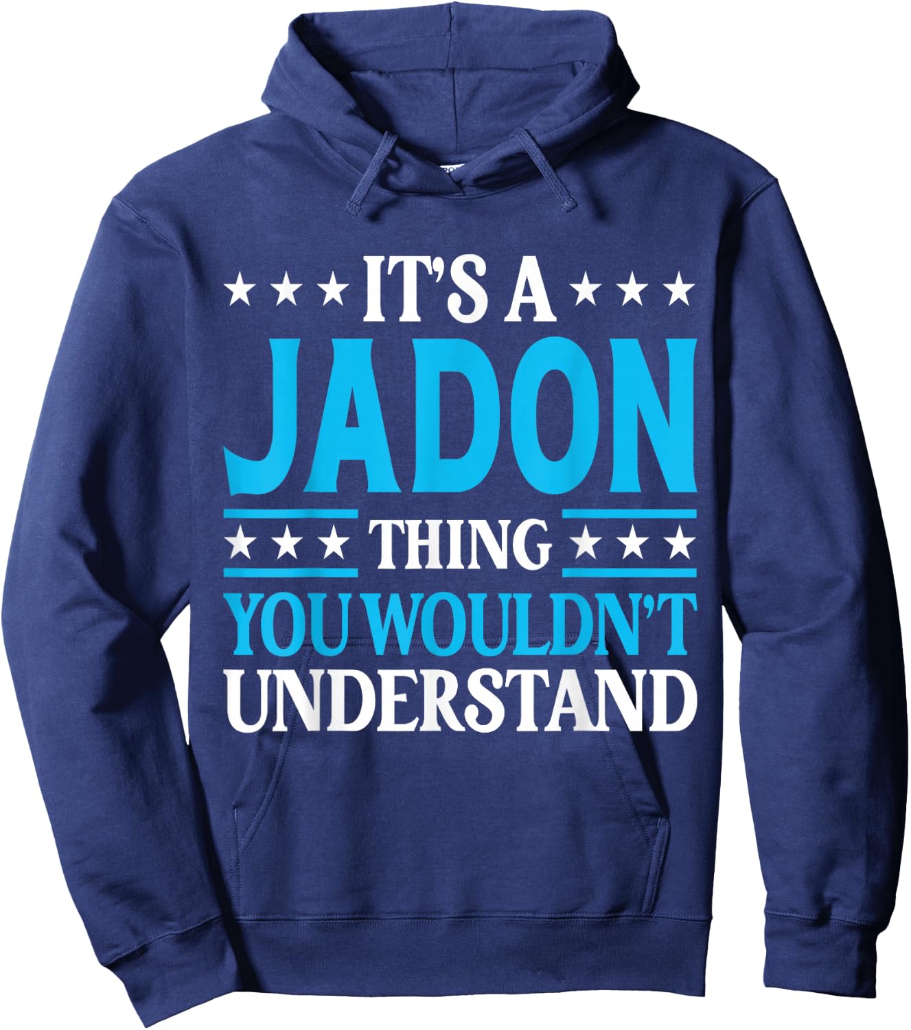 It's A Jadon Thing Wouldn't Understand Personal Name Jadon Hoodie - Hoodie | Navy
