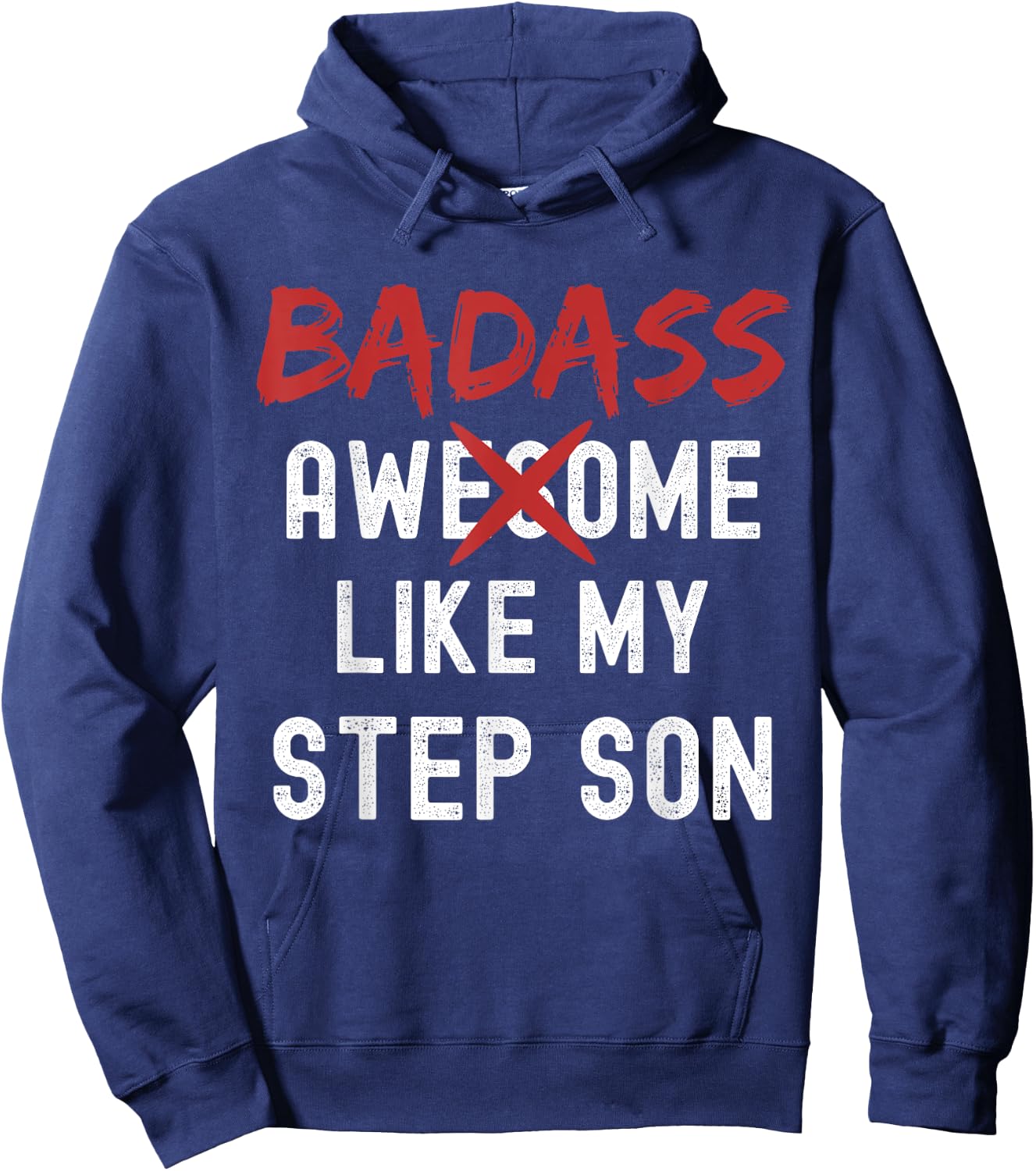 Badass Awesome Like My Step Son Funny Fathers Day Family Hoodie - Hoodie | Navy