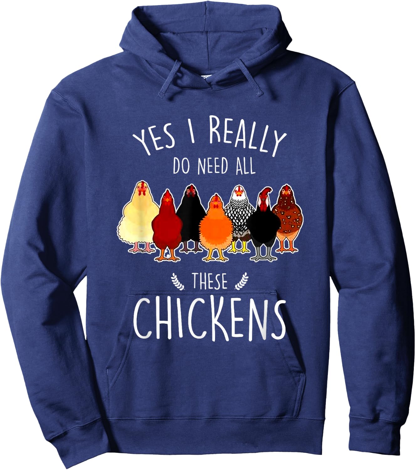 Yes I Need All These Chickens Farm Chicken Lover Farmer Hoodie - Hoodie | Navy