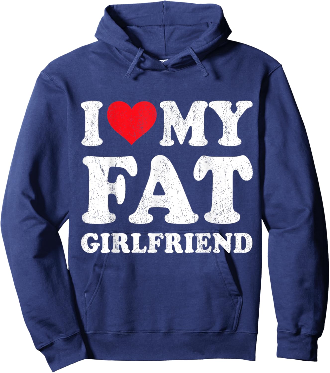 I Love My Fat Girlfriend Funny Boyfriend Valentines Hoodie - Hoodie | Navy