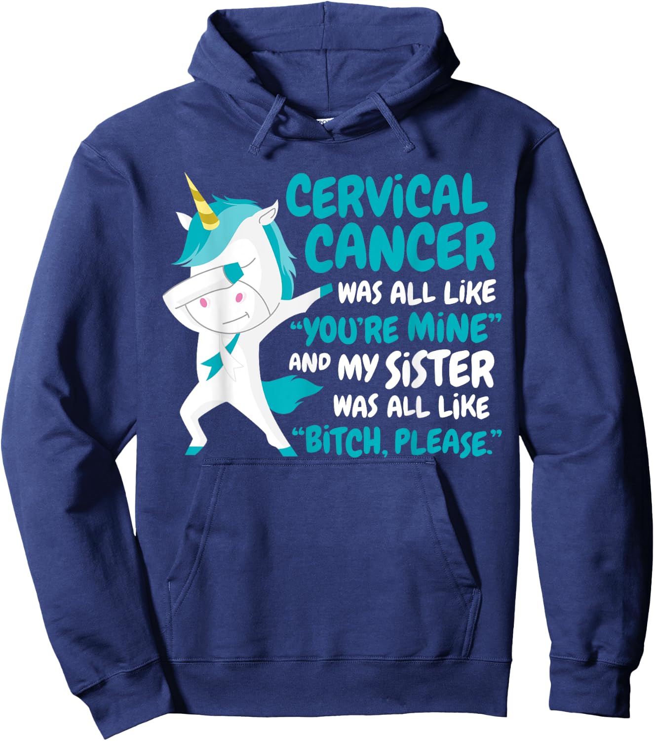 My Sister Cervical Cancer Survivor Support Quote Unicorn Hoodie - Hoodie | Navy