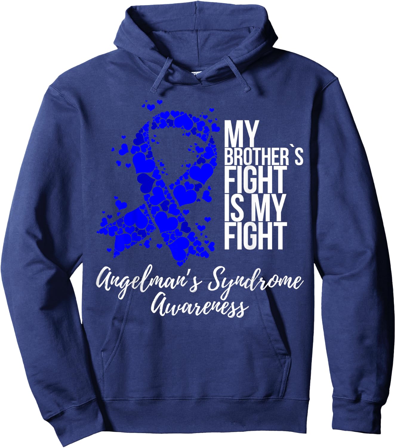 My Brother’s Fight Is My Fight Angelman Syndrome Awareness Hoodie - Hoodie | Navy
