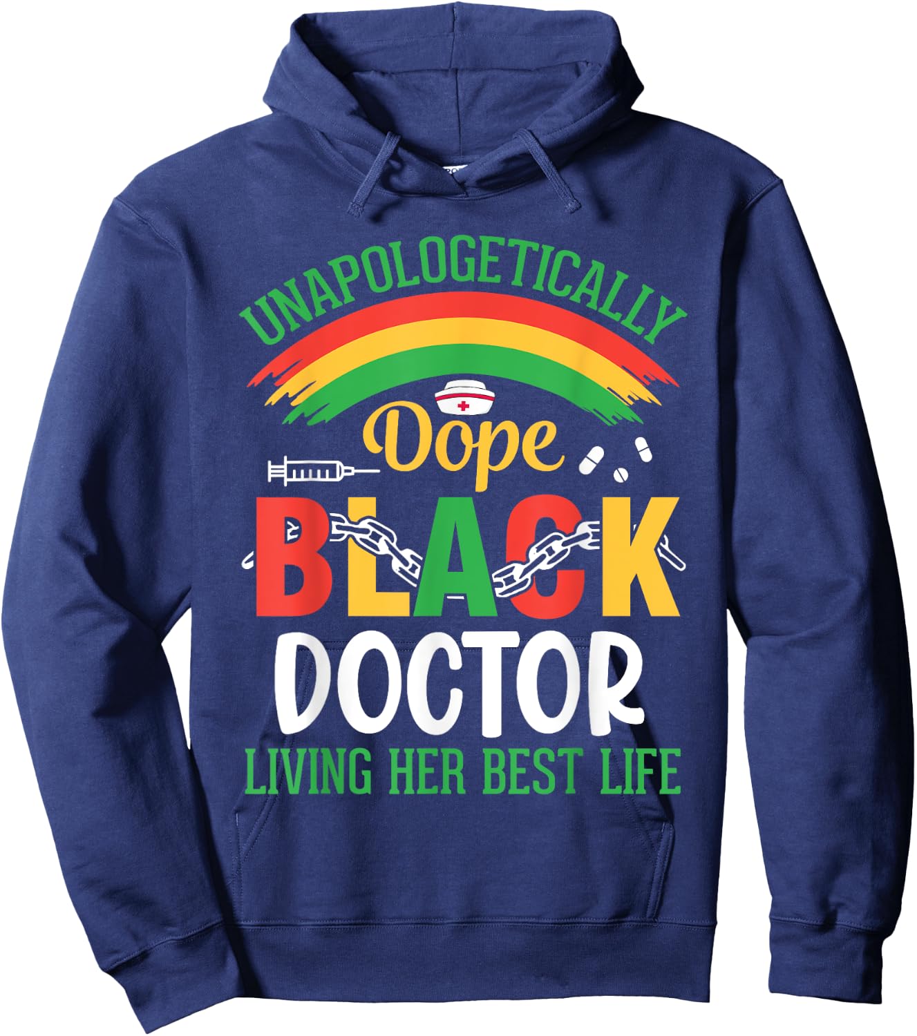 Unapologetically Dope Black Doctor Living Her Best Life Hoodie - Hoodie | Navy