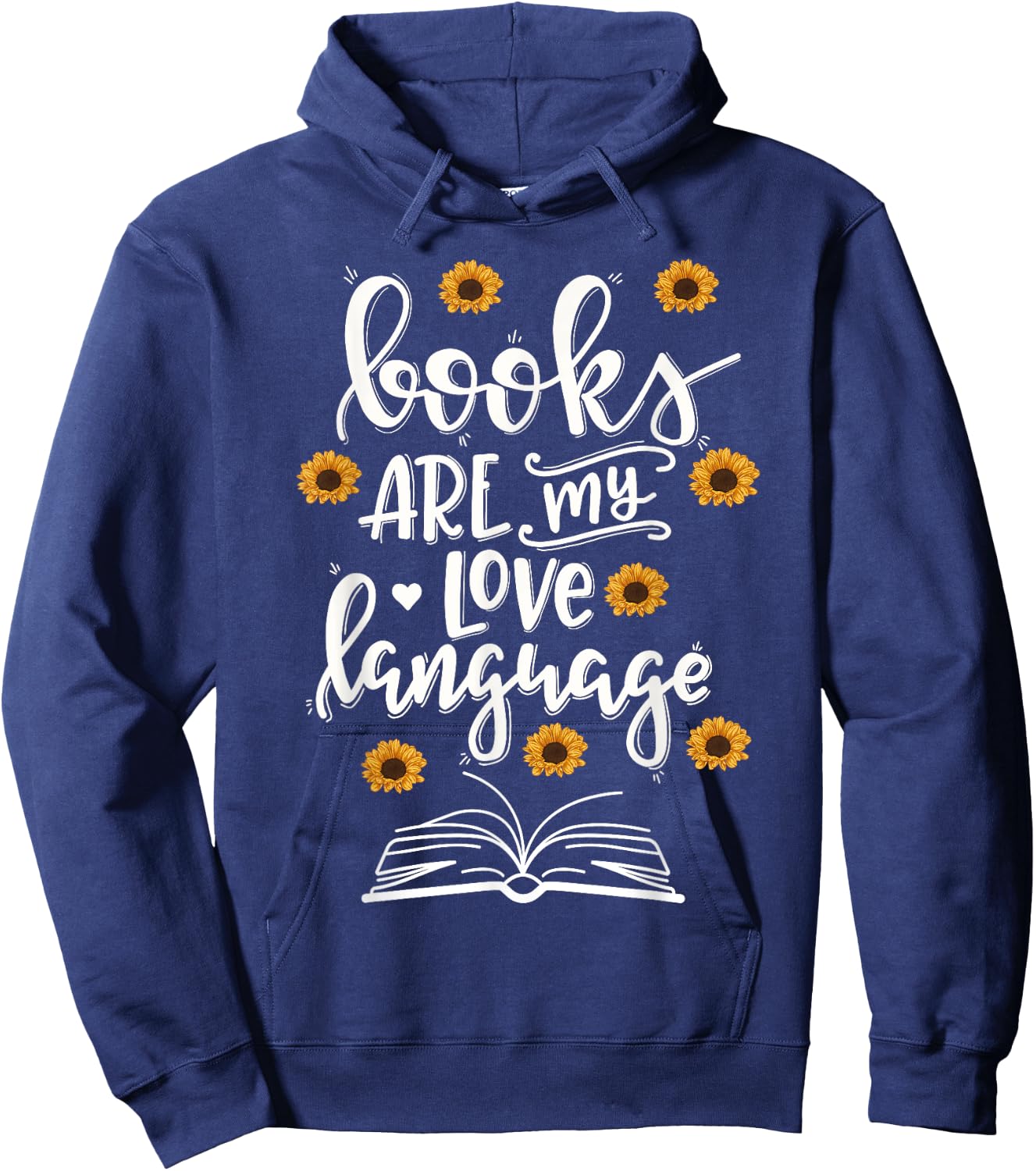 Books Are My Love Language Cute Sunflower Book Reader Hoodie - Hoodie | Navy
