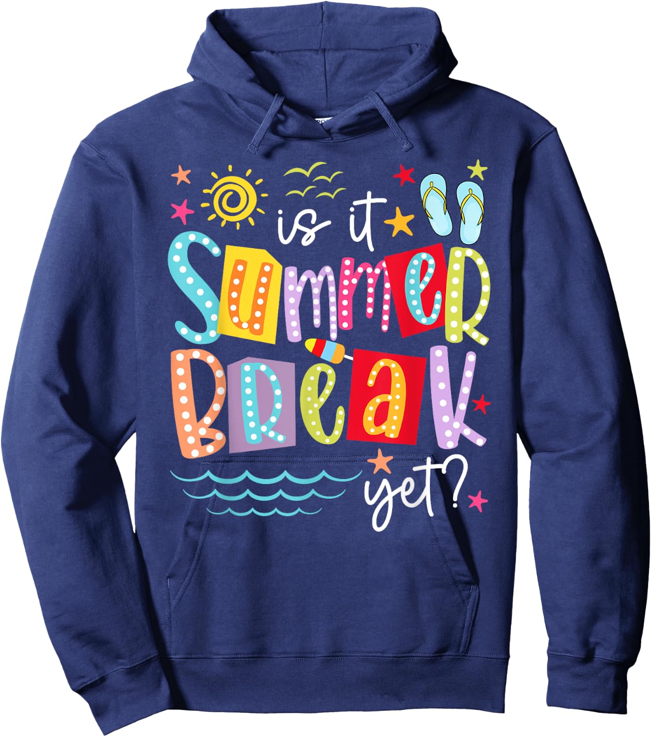 is It Summer Break Yet Teacher Student Last Day of School Women Kids Hoodie - Hoodie | Navy