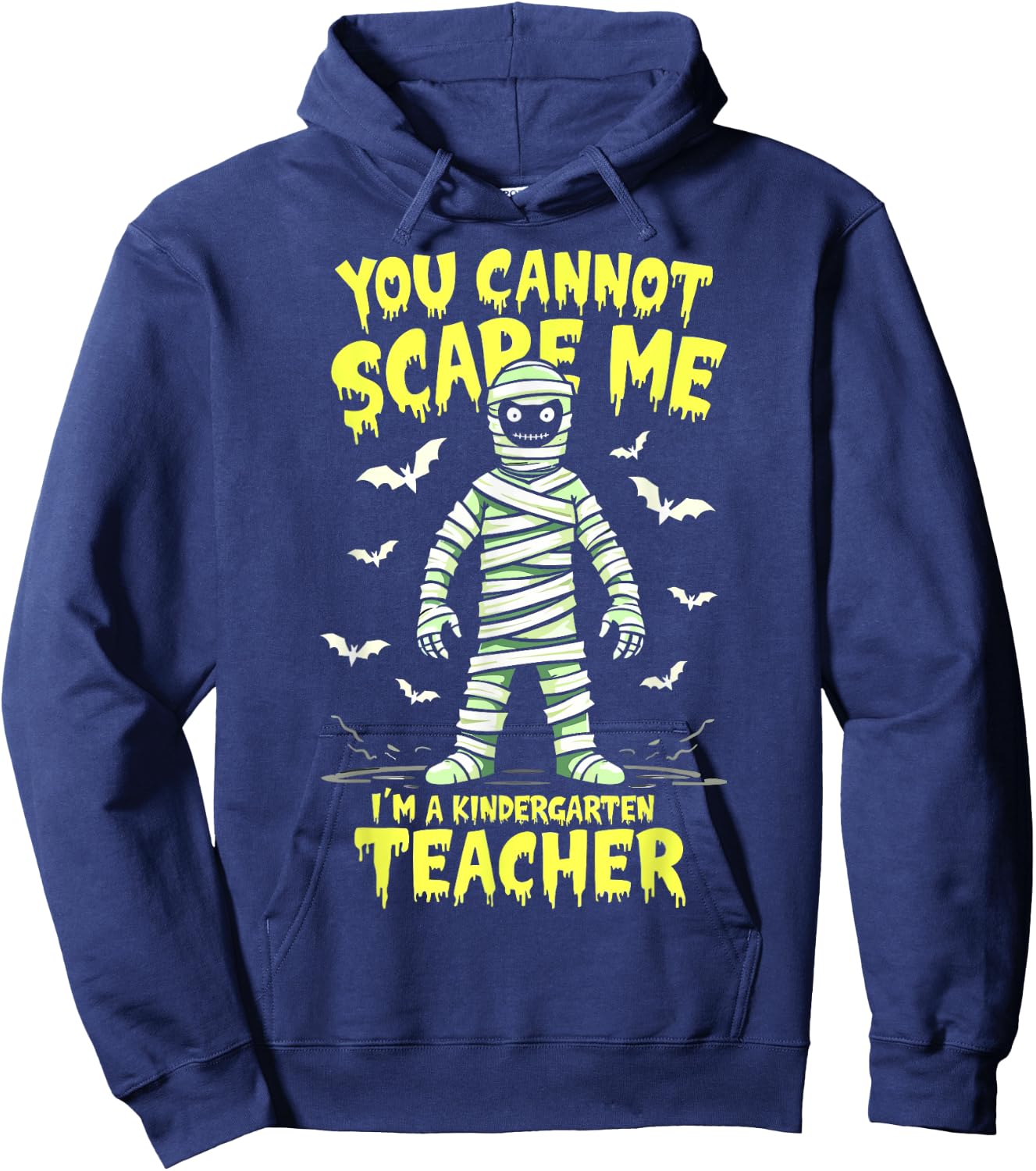 You Cannot Scare Me Mummy Kindergarten Teacher Halloween Hoodie - Hoodie | Navy