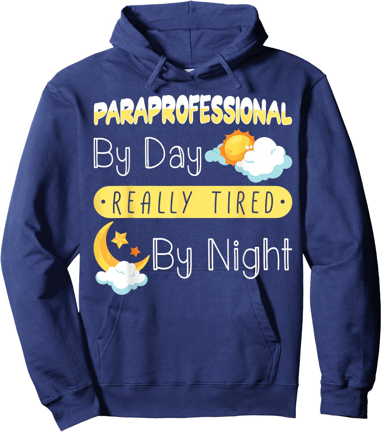Paraprofessional By Day Really Tired By Night PARA Teacher Hoodie - Hoodie | Navy