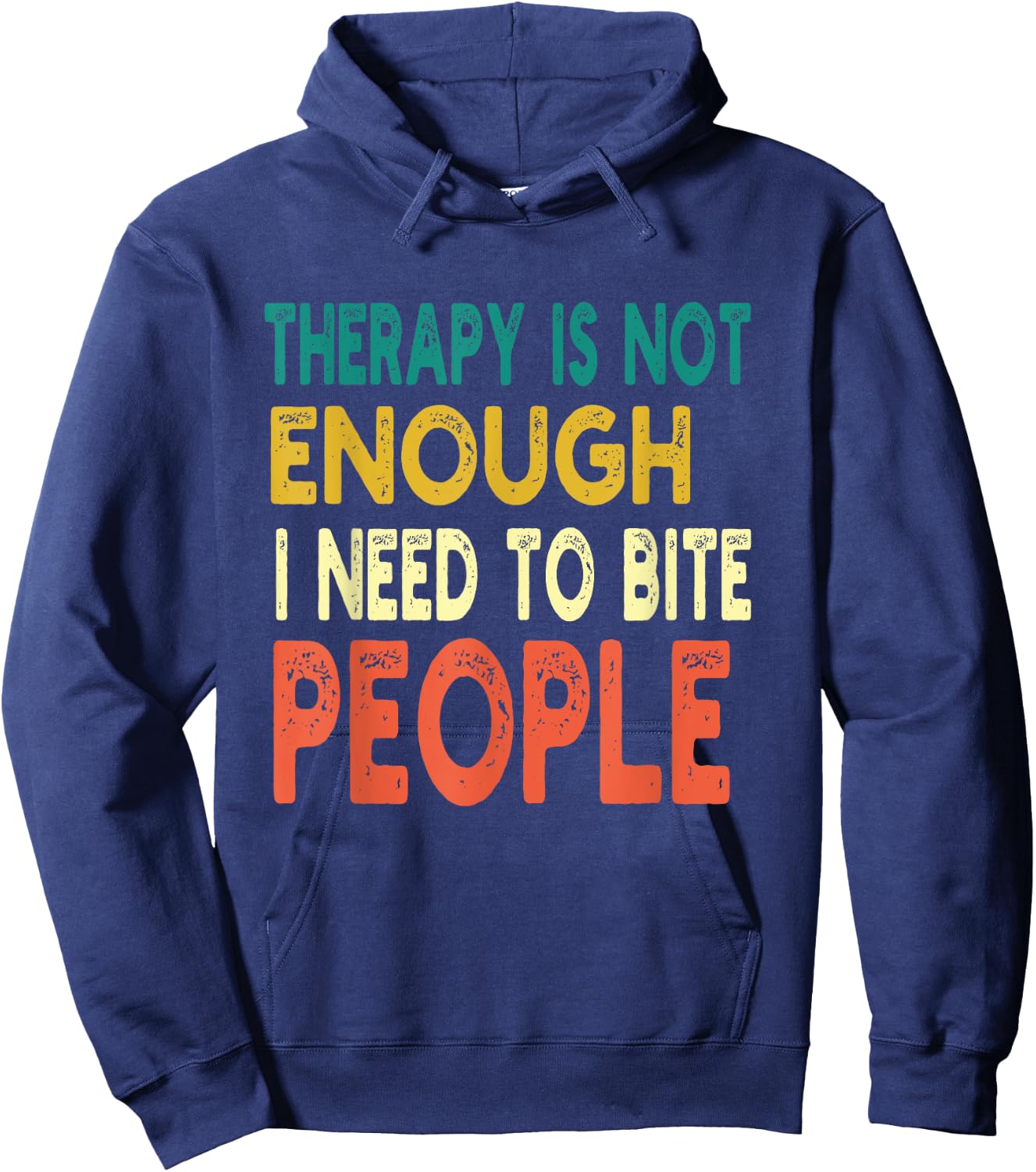 Therapy isn't Enough I Need To Bite People Funny Quote Retro Hoodie - Hoodie | Navy