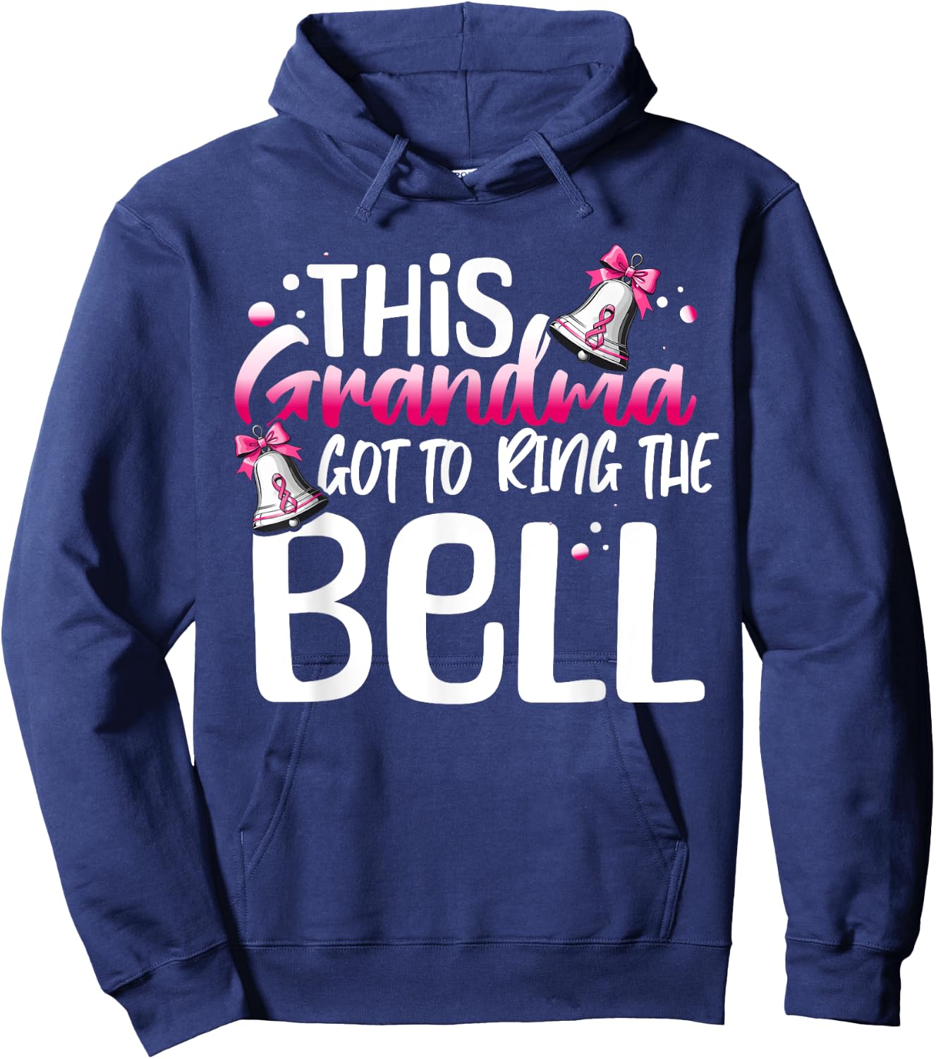 Cute Cancer Awareness Gift This Grandma Got To Ring The Bell Hoodie - Hoodie | Navy