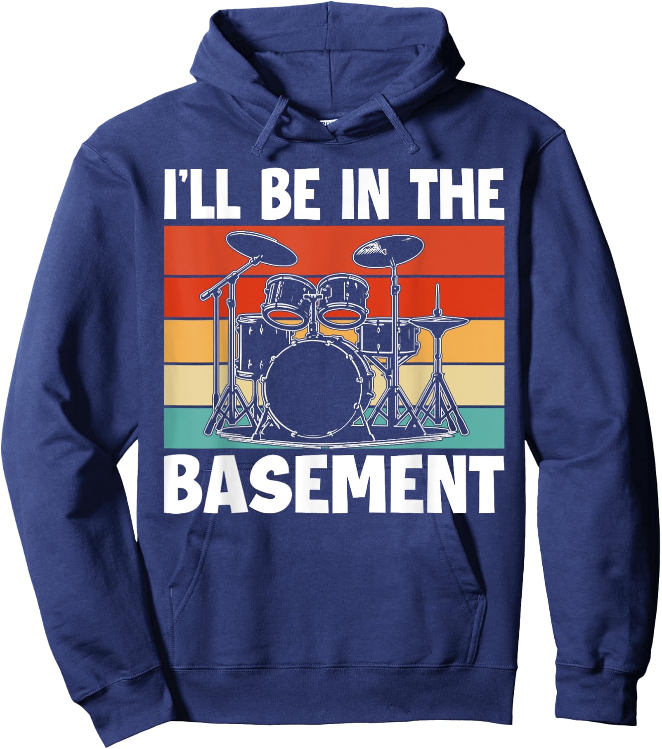 I'll Be In The Basement Drumming Women Funny Drummer Hoodie - Hoodie | Navy