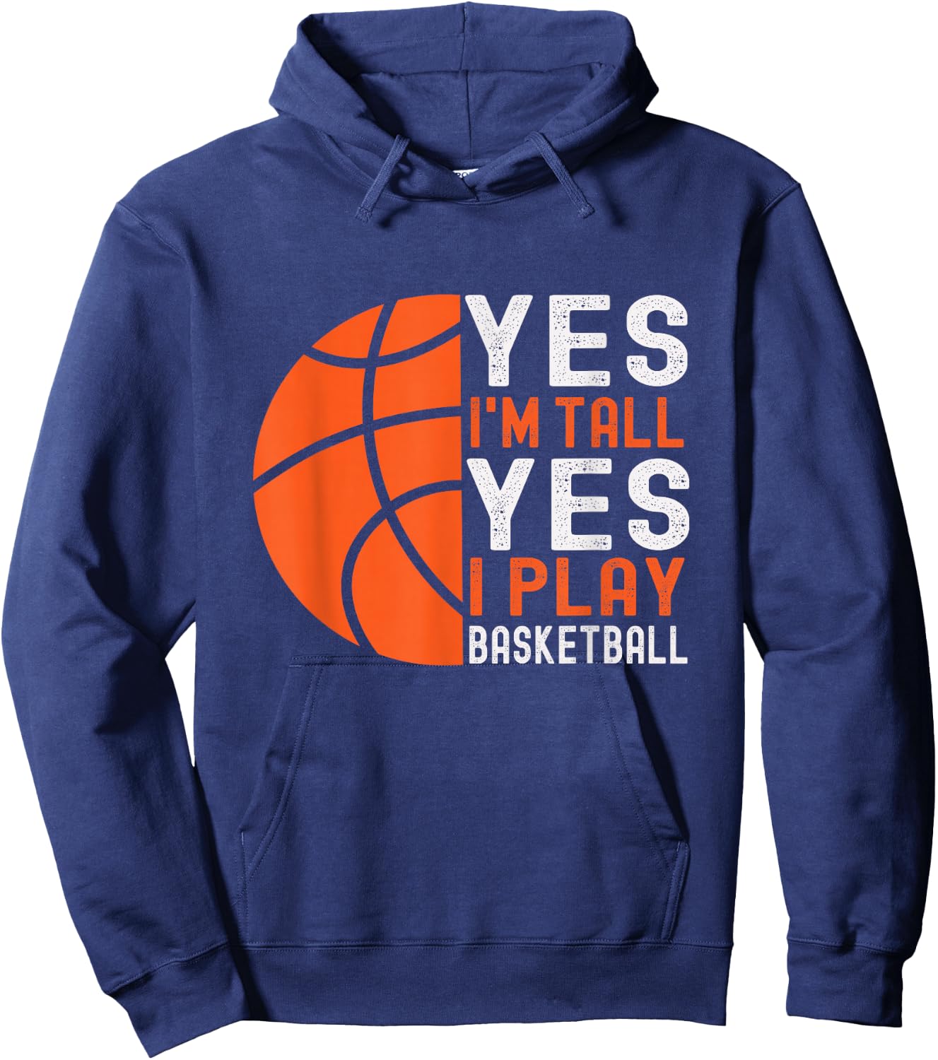 Yes I'm Tall Yes I Play Basketball Funny Basketball Player Hoodie - Hoodie | Navy