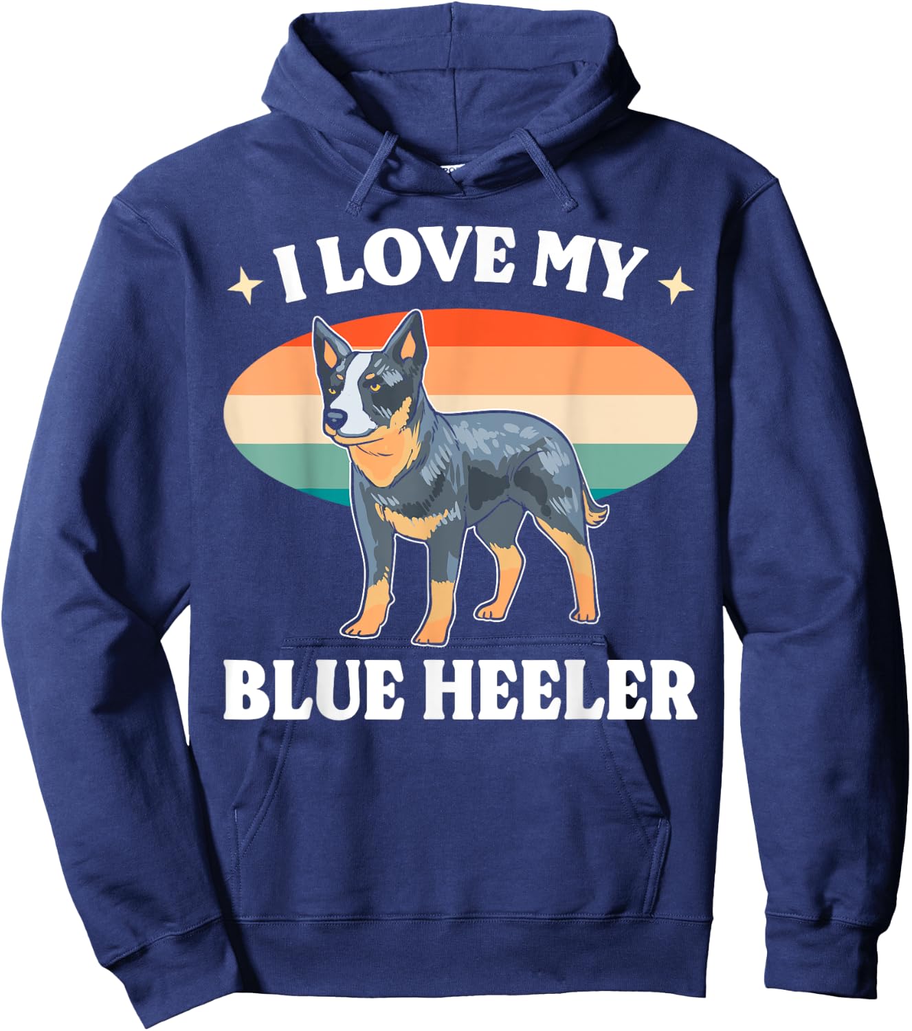 Cattle Dog Blue Heeler Must Haves I Love My Blue Heeler Men Women Hoodie - Hoodie | Navy