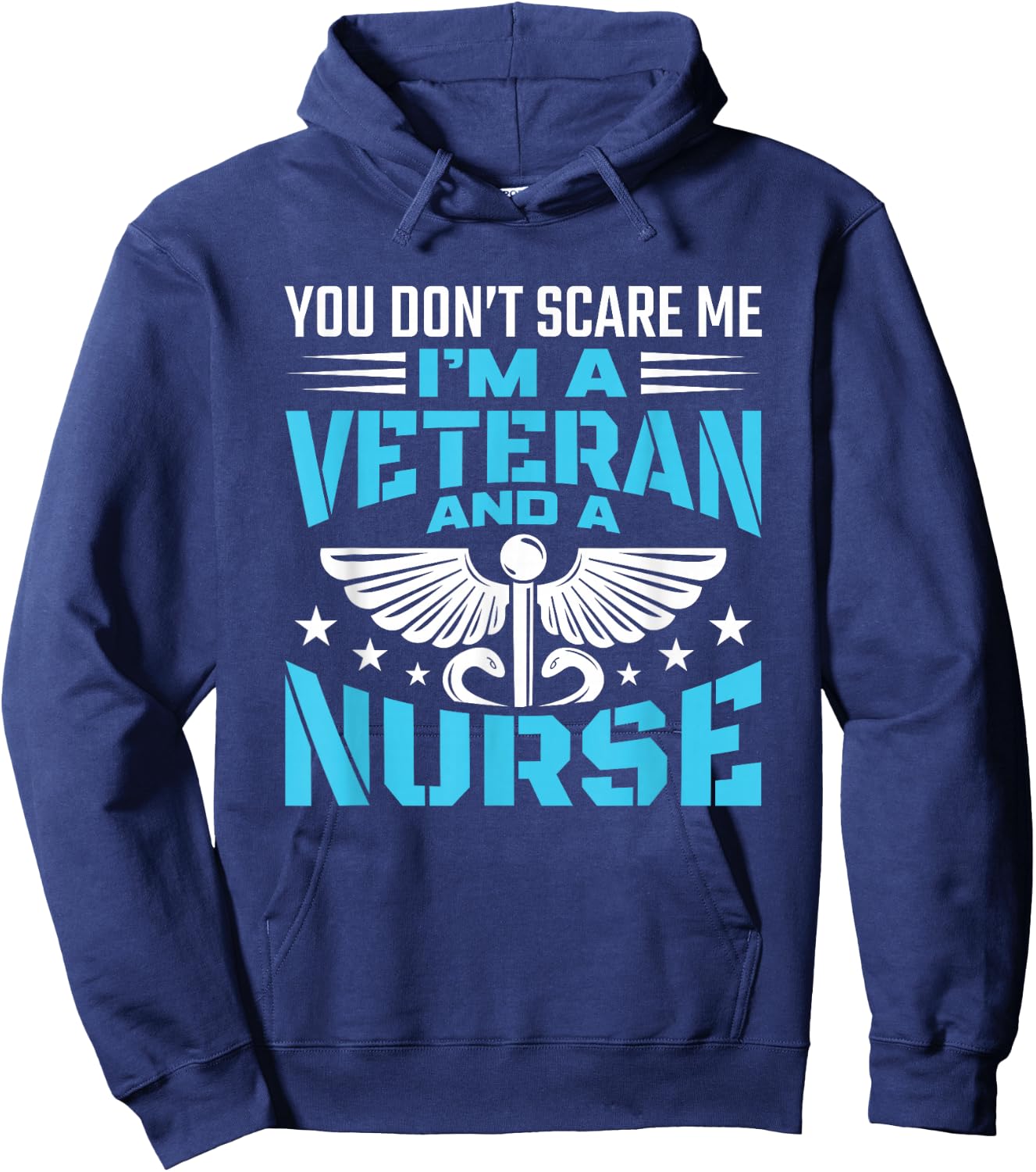 You Don't Scare Me I'm A Veteran And A Nurse - Veteran Nurse Hoodie - Hoodie | Navy
