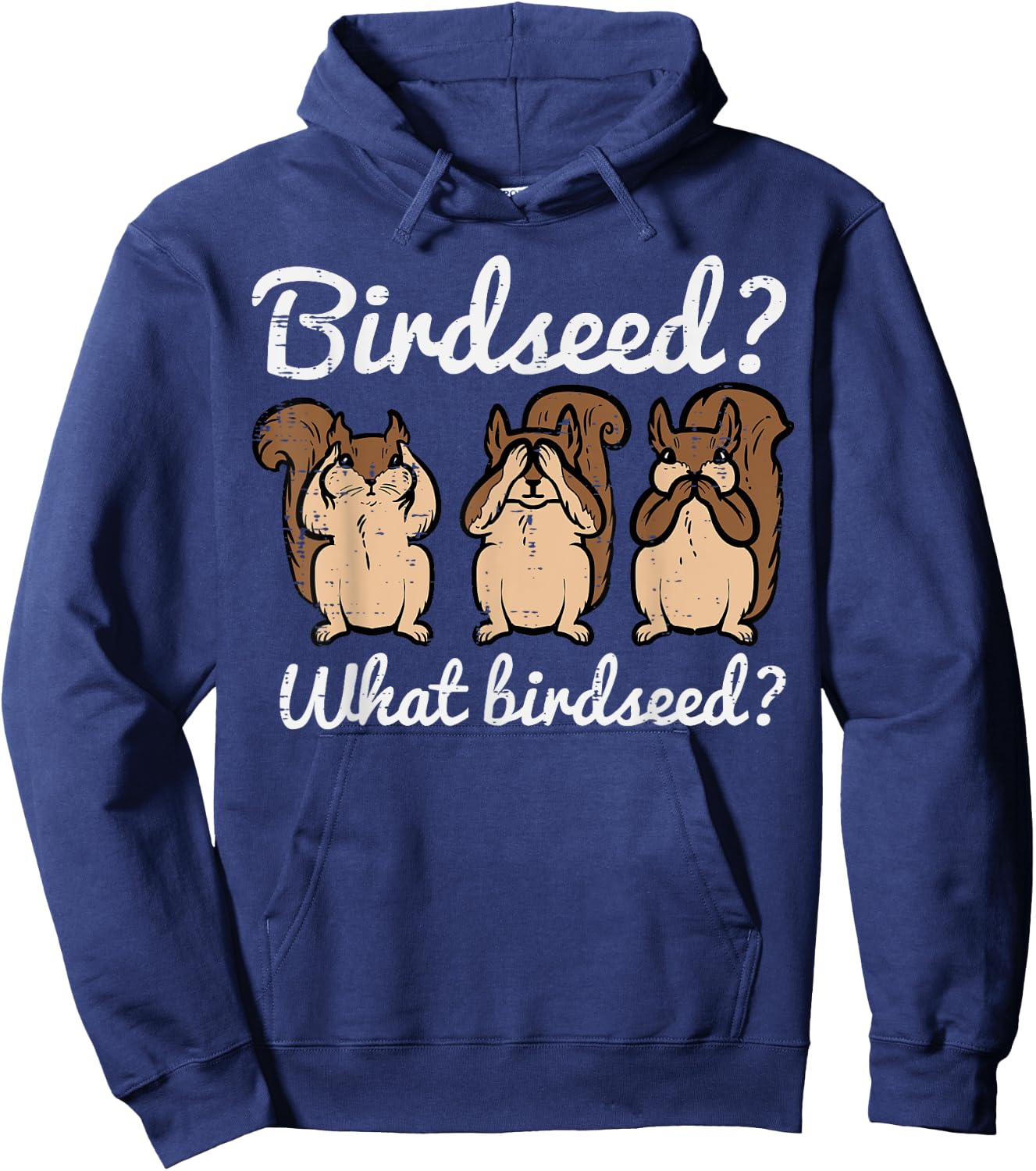 Squirrel What Birdseed Funny Chipmunk Rodent Women Kids Men Hoodie - Hoodie | Navy