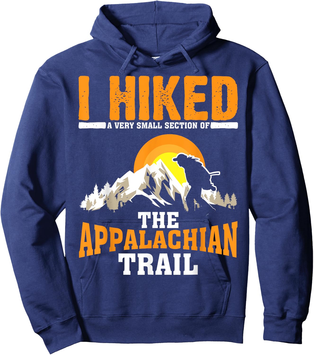 Funny Hiked Small Section Of Appalachian | Funny Hiker Gift Hoodie - Hoodie | Navy