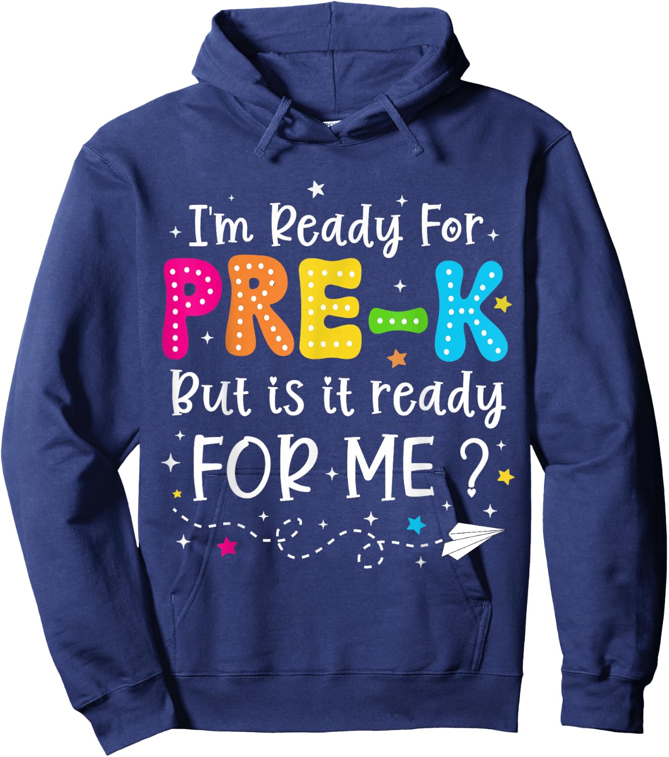I'm Ready for Pre-K But Is It Ready For Me 1st Day Of Prek Hoodie - Hoodie | Navy