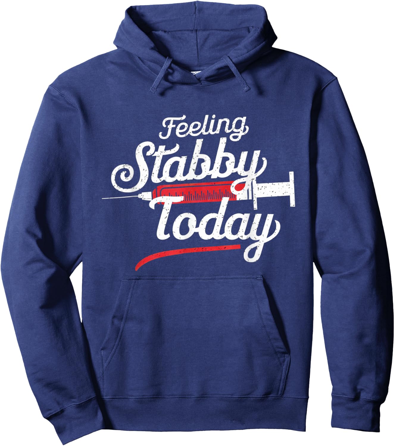 Feeling Stabby Today Phlebotomy Technicians Medical Phleb Hoodie - Hoodie | Navy