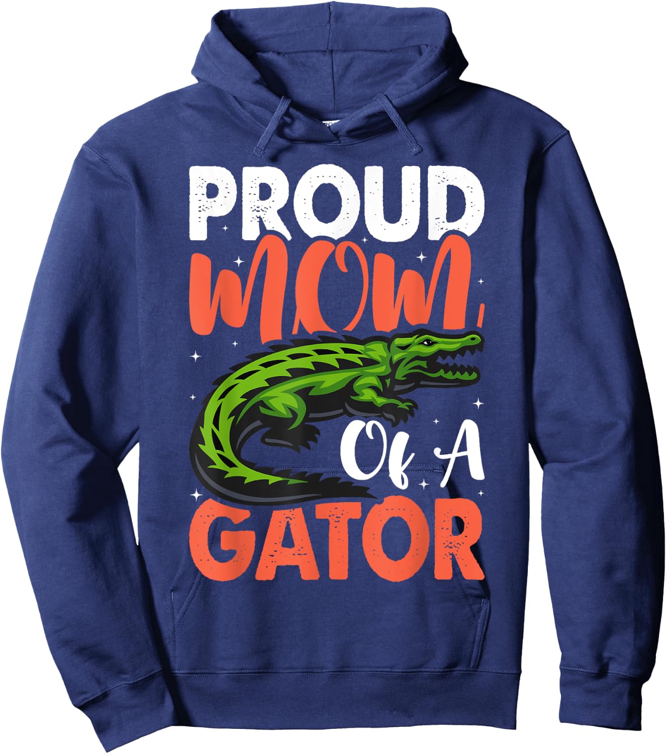 Proud Mom Of A Gator Cute Mother Alligator Parents Idea Hoodie - Hoodie | Navy