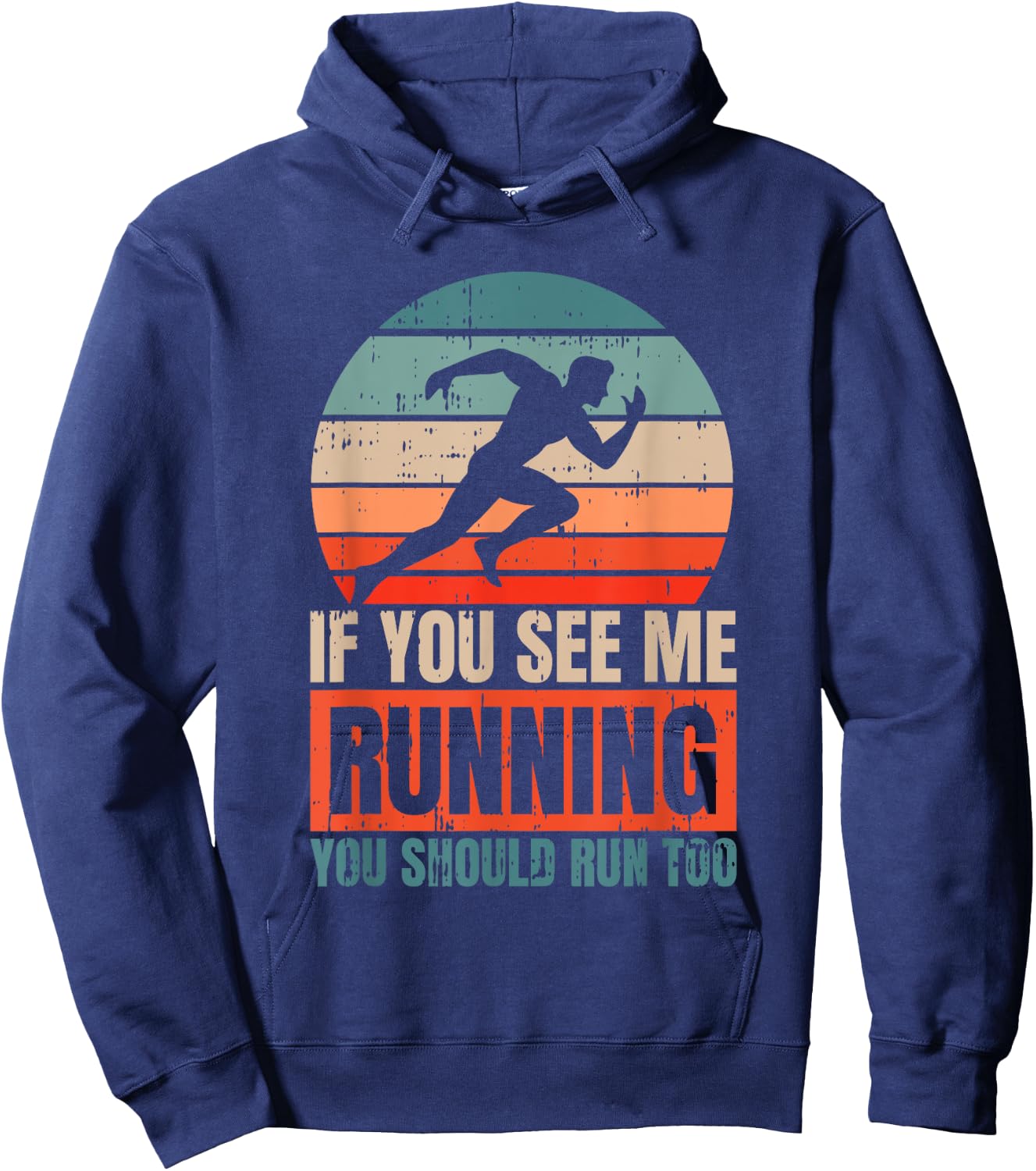 If You See Me Running You Should Run Too Fitness Runner Hoodie - Hoodie | Navy