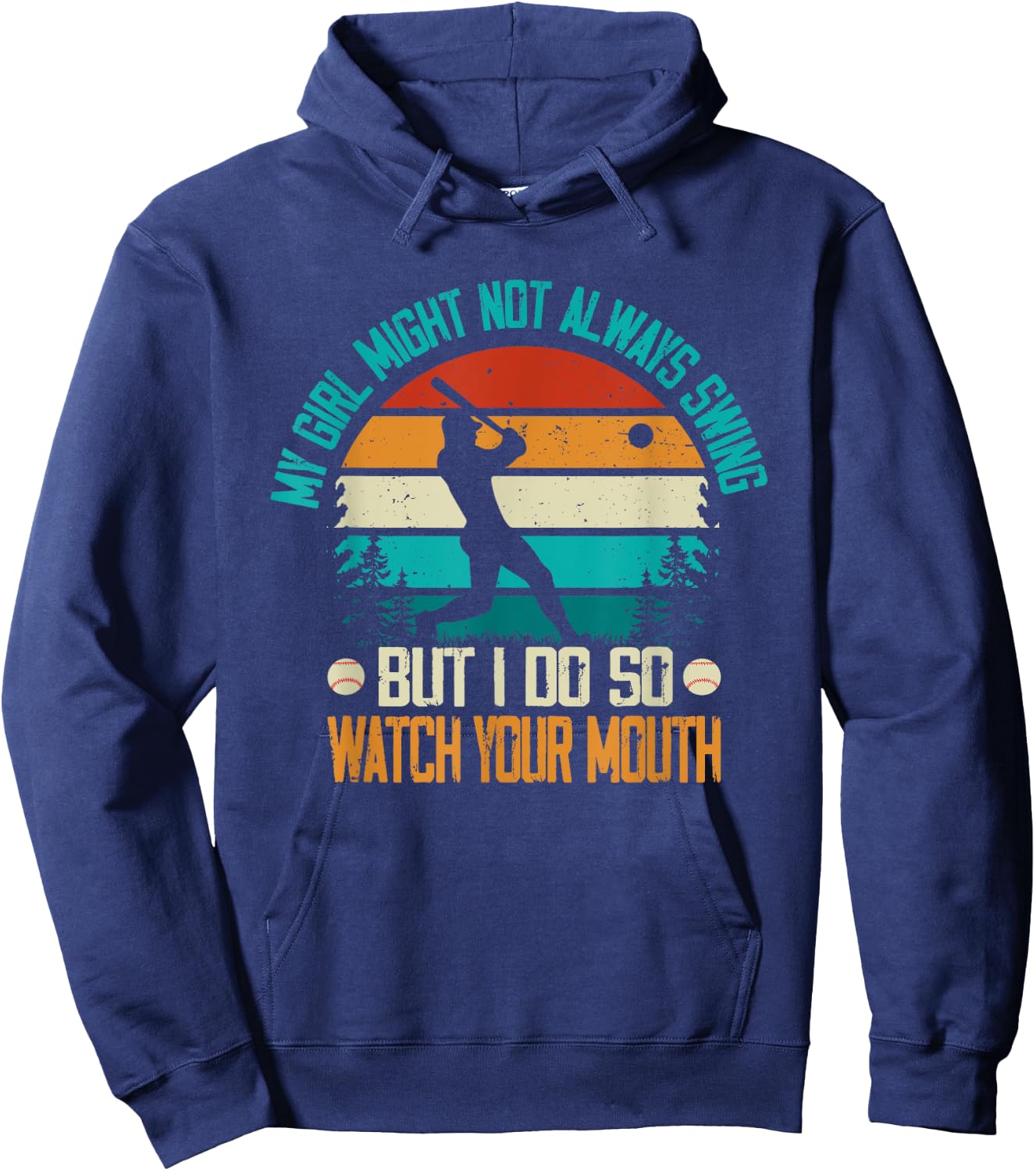My Girl Might Not Always Swing But I Do So Watch Hoodie - Hoodie | Navy