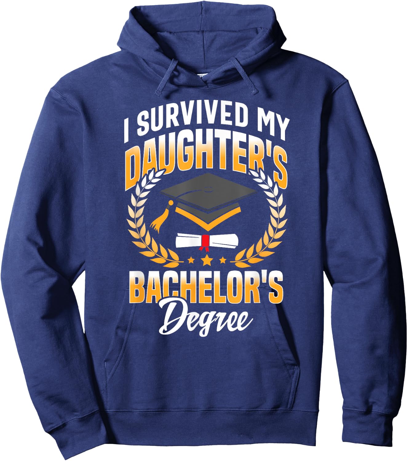 I Survived My Daughters Bachelor's Degree Gifts Hoodie - Hoodie | Navy