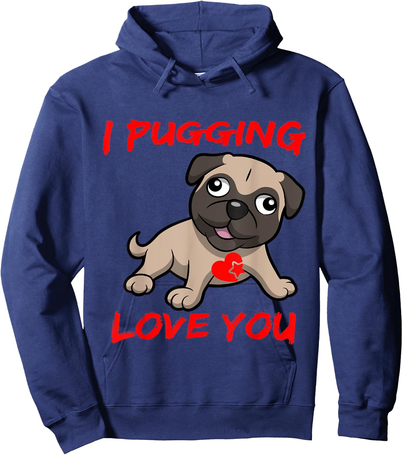 I Pugging Love You Shirt Hoodie - Hoodie | Navy