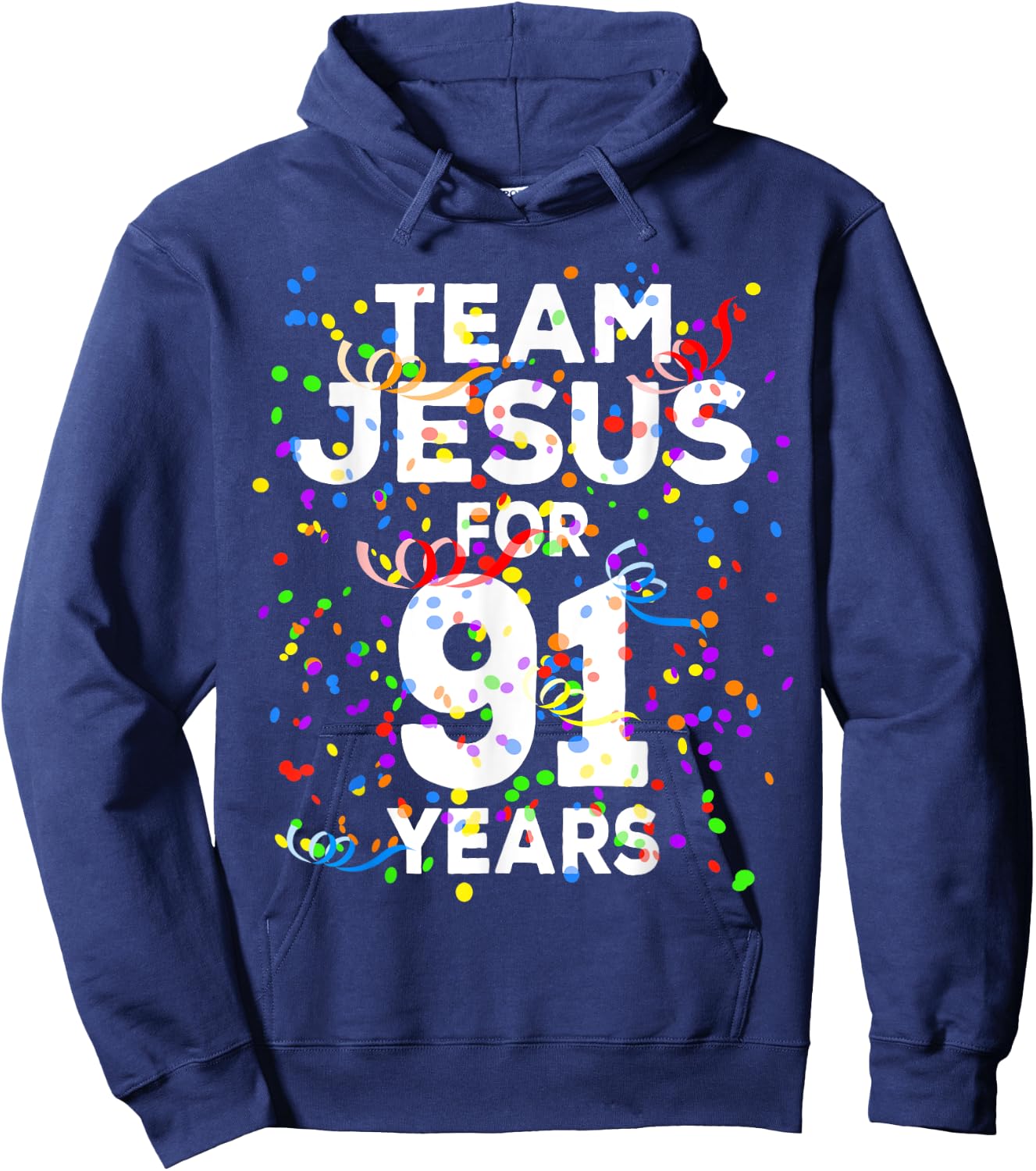 Funny Team Jesus For 91 Years Old Christian 91st Birthday Hoodie - Hoodie | Navy