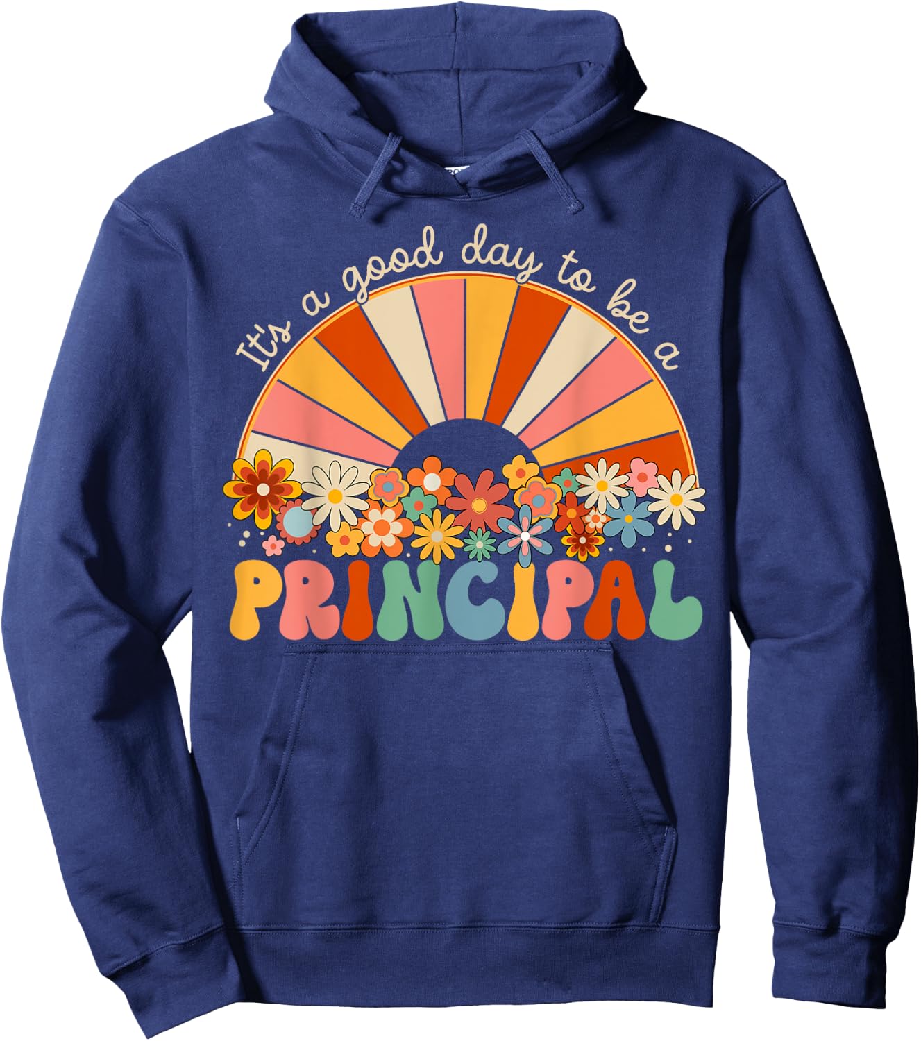 It's A Good Day To Be A Principal First Day Back To School Hoodie - Hoodie | Navy