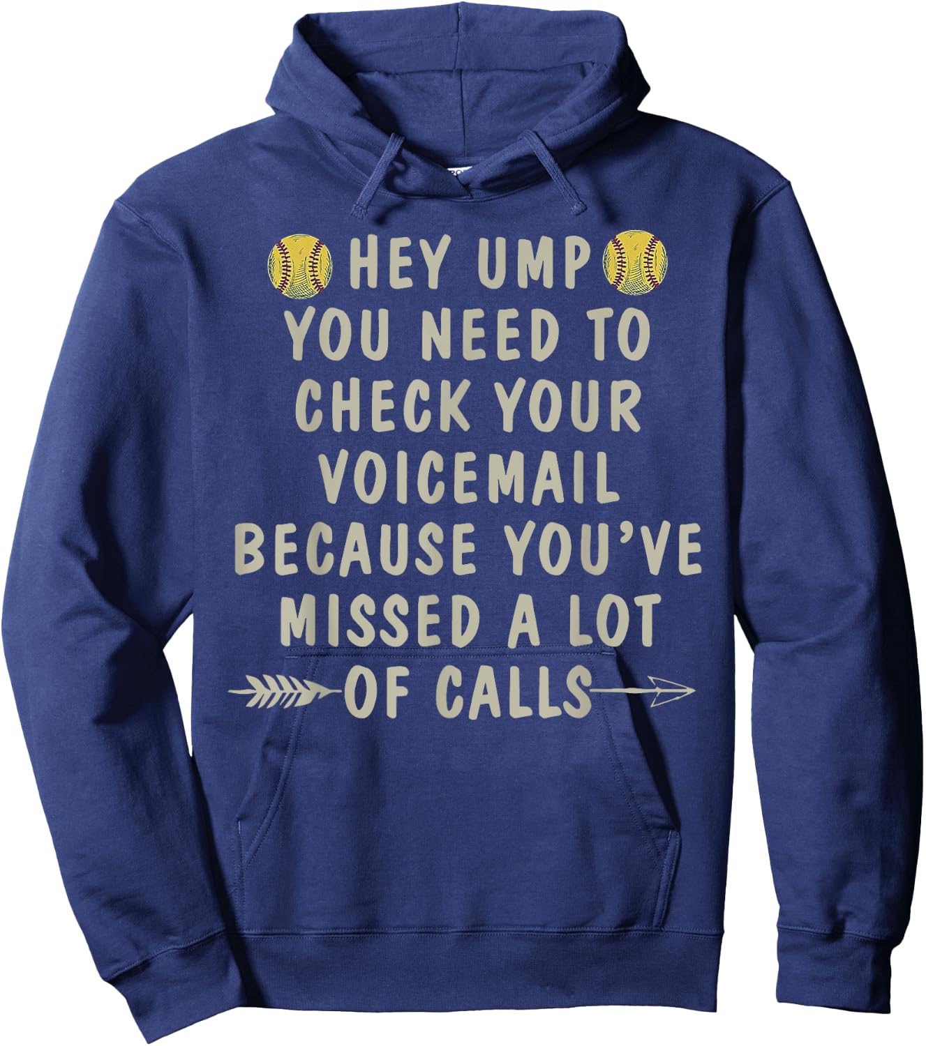 Softball Hey Ump You Need To Check Your Voicemail Hoodie - Hoodie | Navy