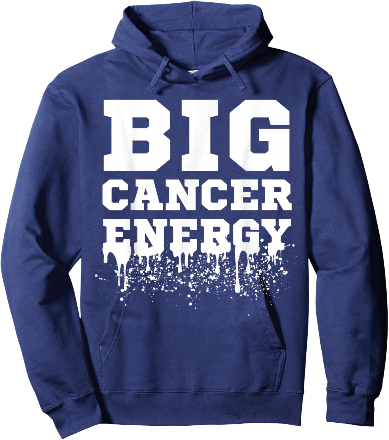 Big Cancer Energy Cancer Zodiac Sign June July Birthday Drip Hoodie - Hoodie | Navy