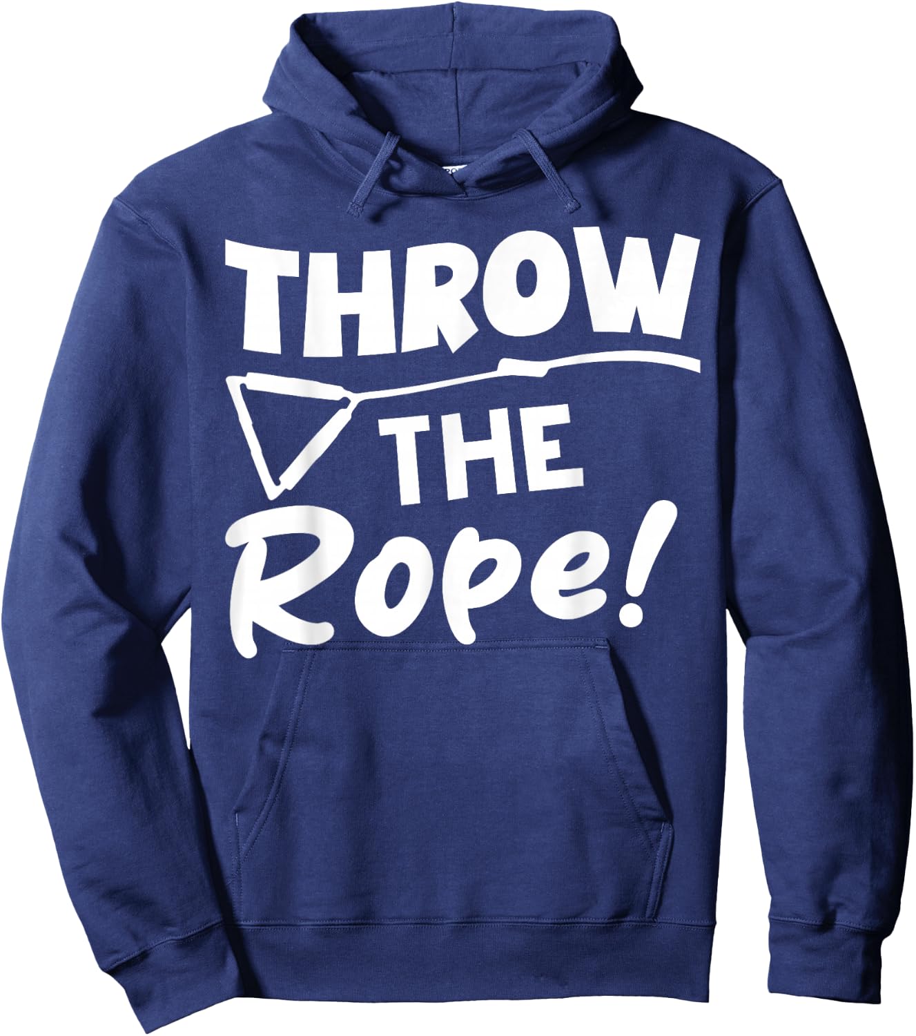 Throw the Rope! Wake Surf Boating Funny Hoodie - Hoodie | Navy