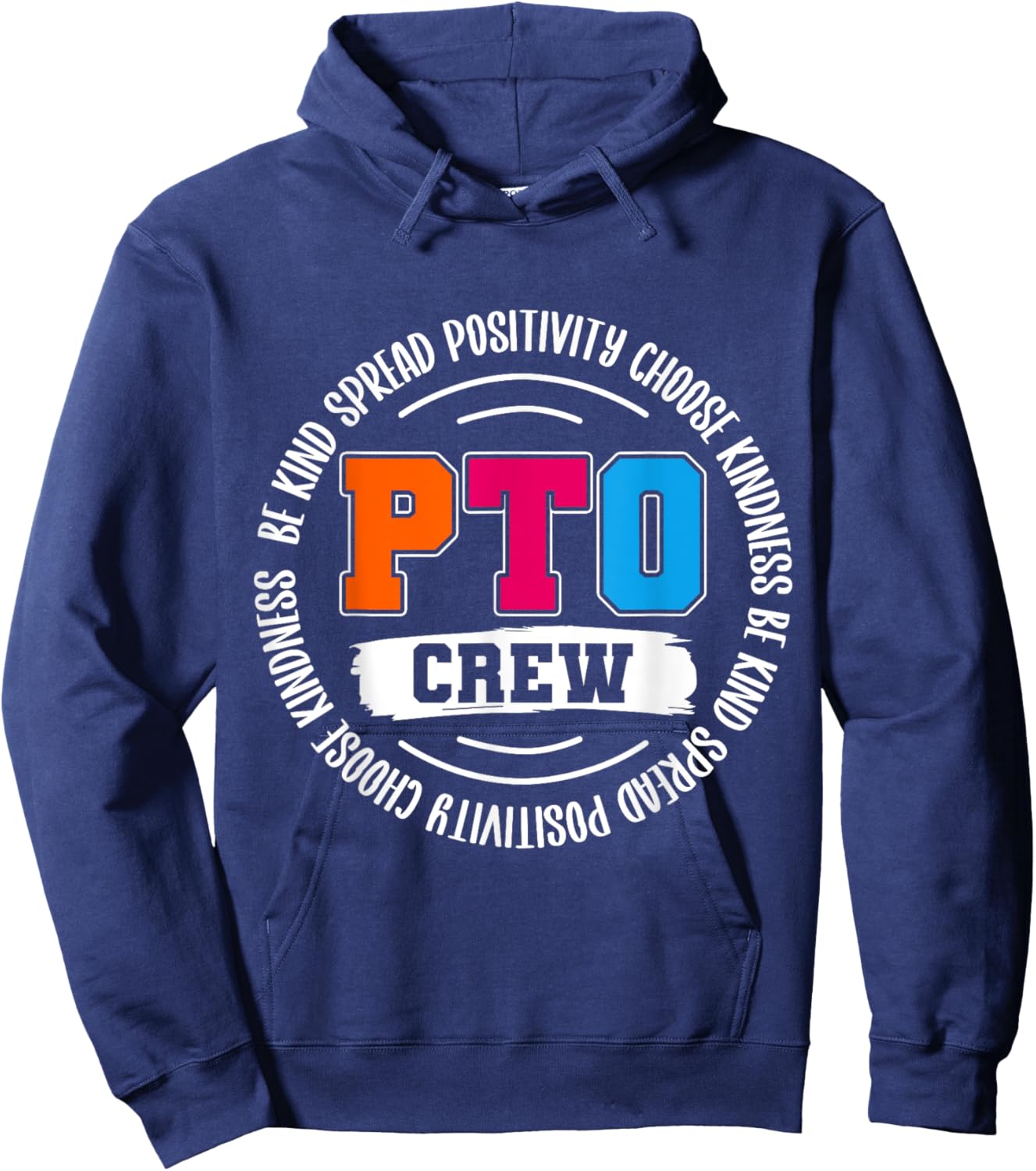 PTO Crew Teacher Student Spread Positivity Choose Kindness Men Women Hoodie - Hoodie | Navy