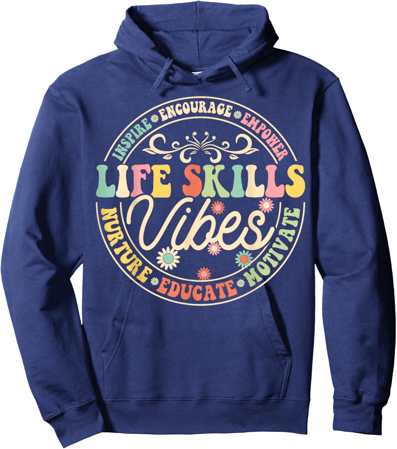 Life Skills Vibes Encourage Inspire Motivate School Teacher Hoodie - Hoodie | Navy