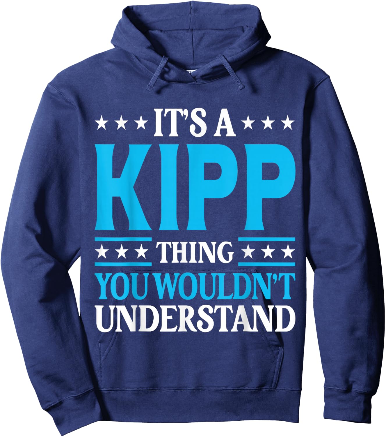 It's A Kipp Thing Wouldn't Understand Personal Name Kipp Hoodie - Hoodie | Navy